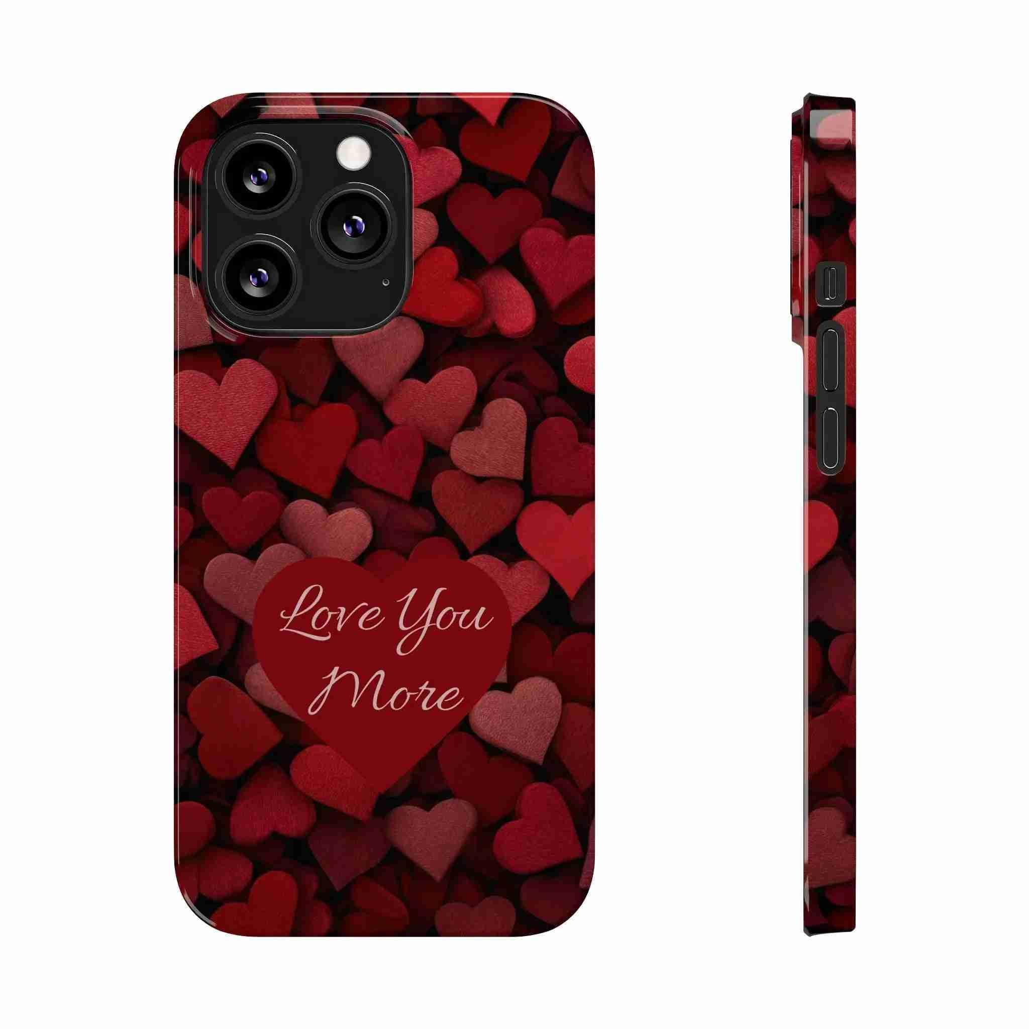 Love You More Phone Case Slim Phone Cases for iPhone 11-17 - KARARMDESIGN