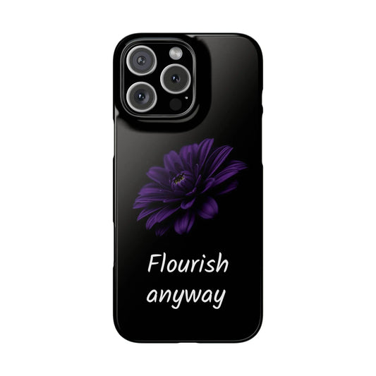 "Flourish Anyway" Slim Phone Case for iPhone 7-16 Models - KarArmDesign