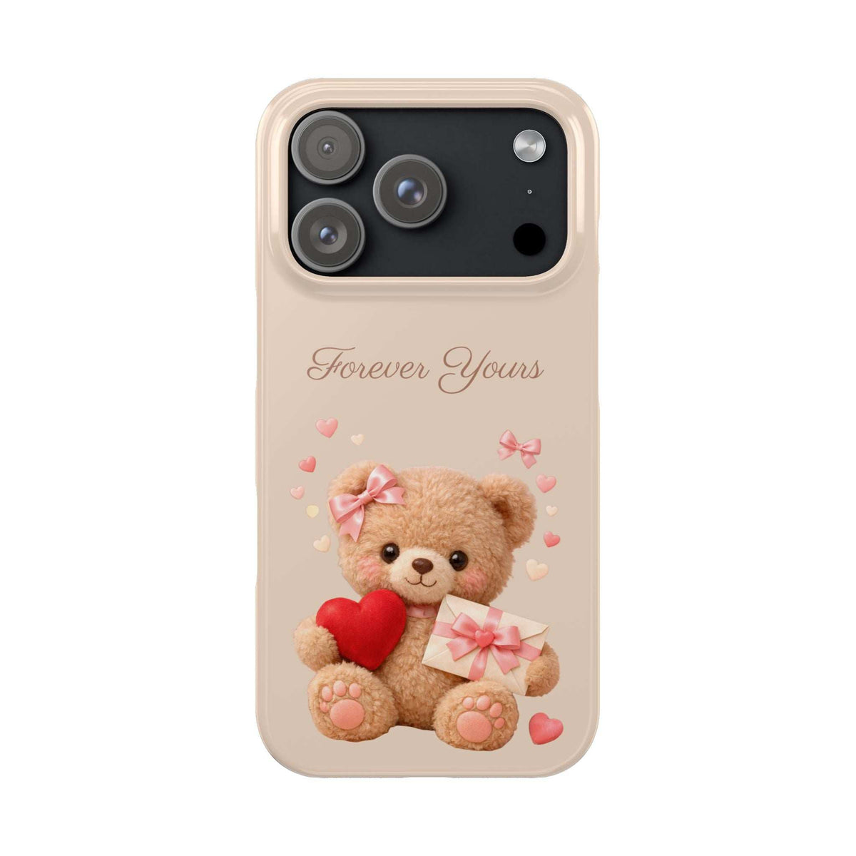 Beige phone case with teddy bear holding red heart and wrapped gift; 'Forever Yours' lettering.