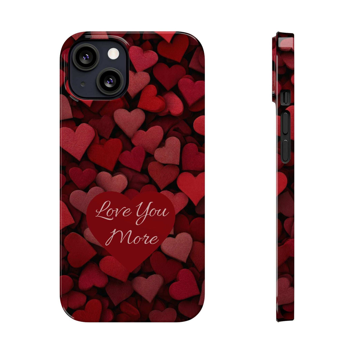 Phone case back and side profile with red hearts texture and “Love You More”