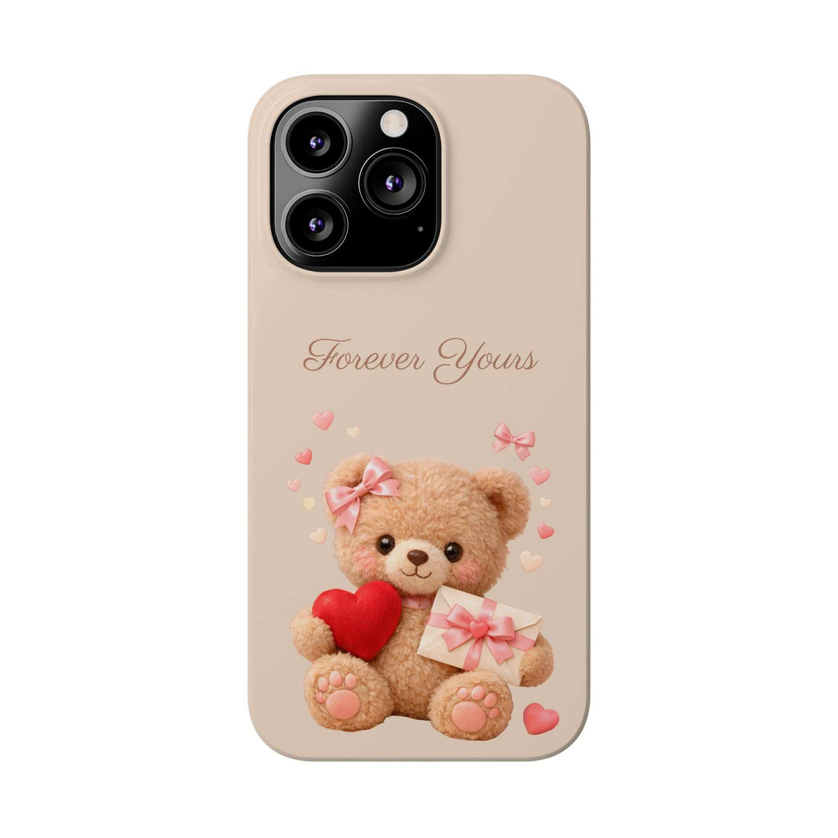 Beige phone case showing teddy bear with pink bows, red heart, and “Forever Yours” text