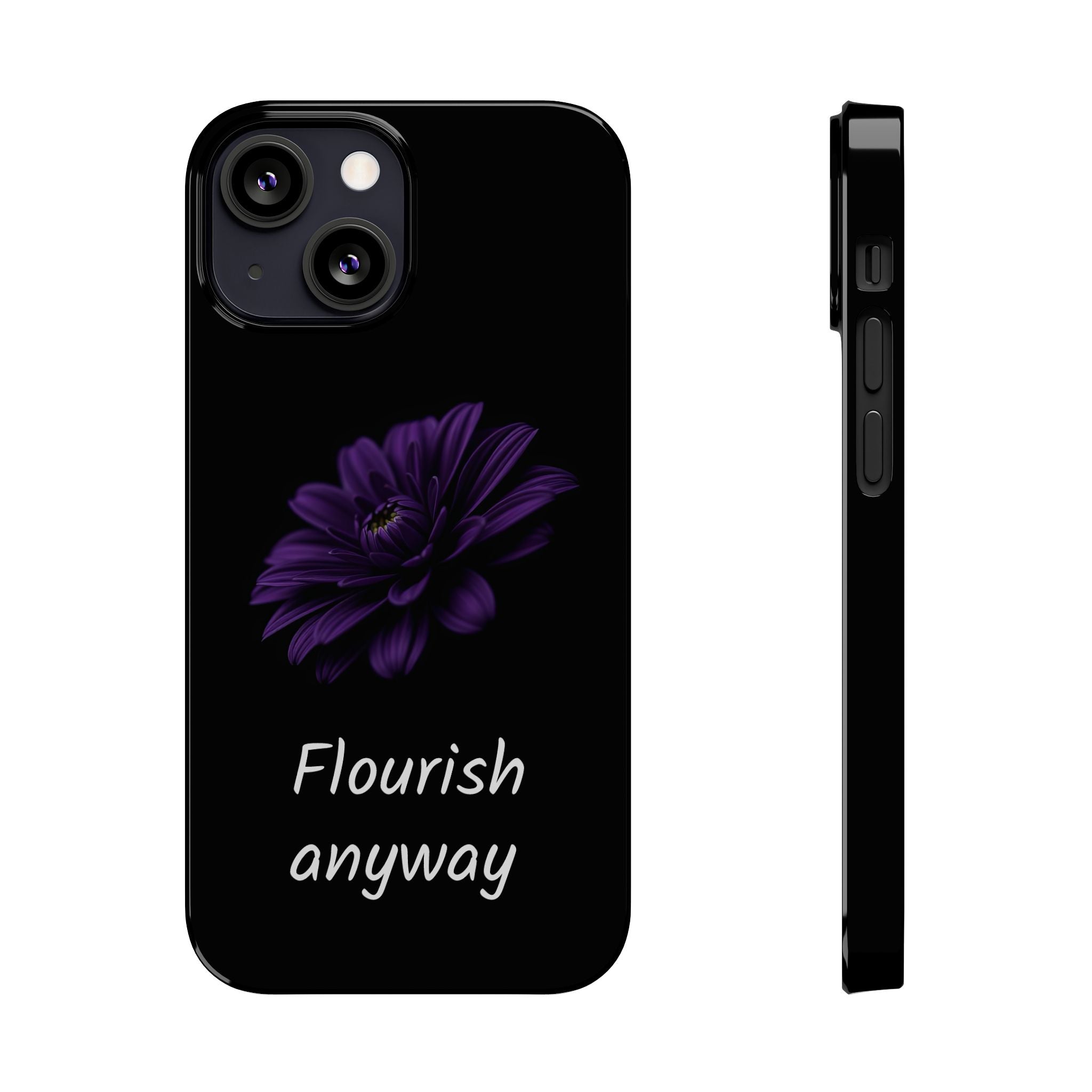 "Flourish Anyway" Slim Phone Case for iPhone 11-17