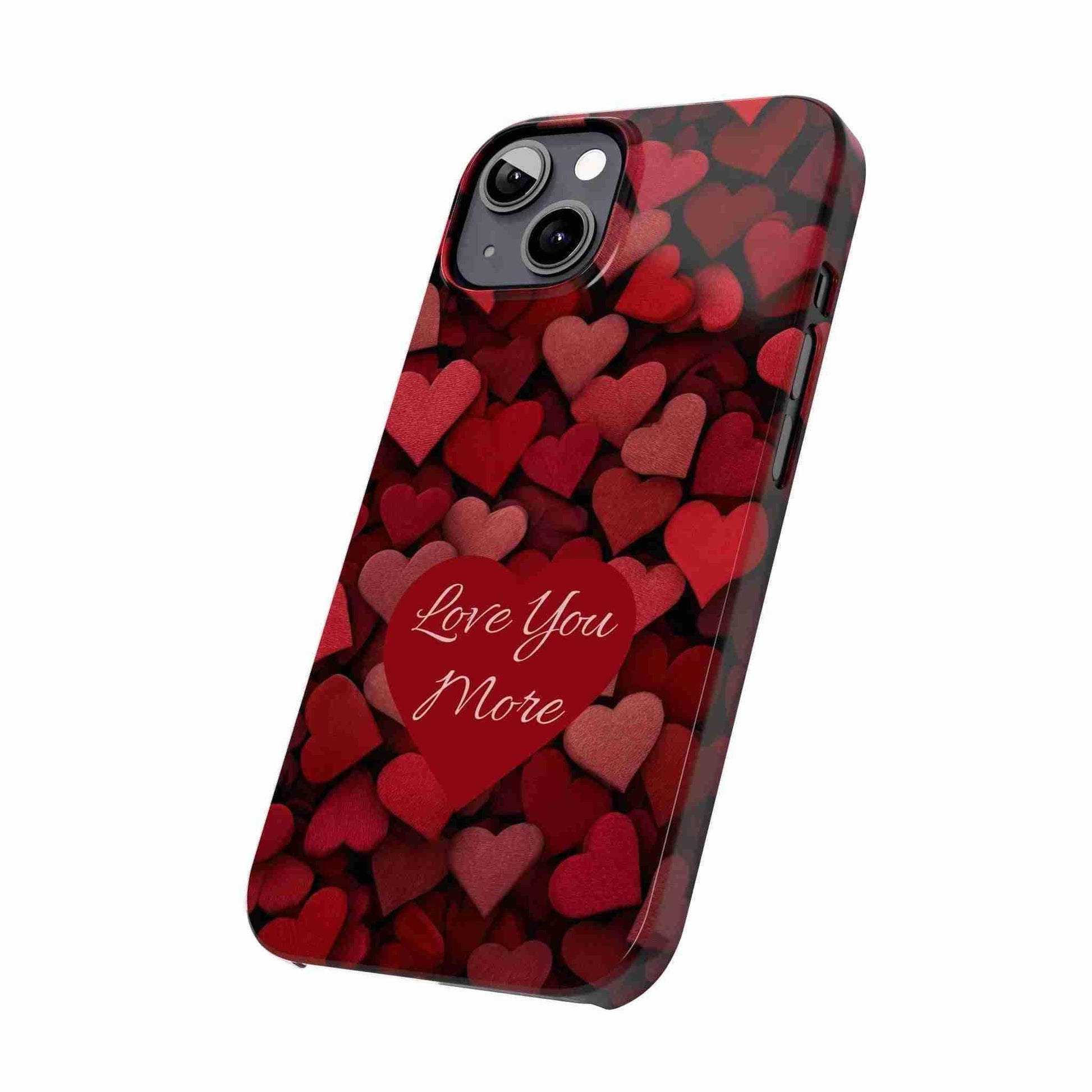 Love You More Phone Case Slim Phone Cases for iPhone 11-17 - KARARMDESIGN