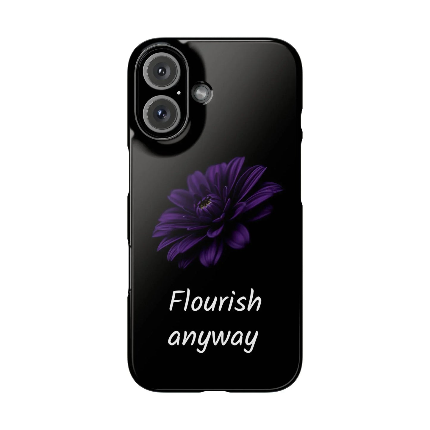 "Flourish Anyway" Slim Phone Case for iPhone 7-16 Models - KarArmDesign