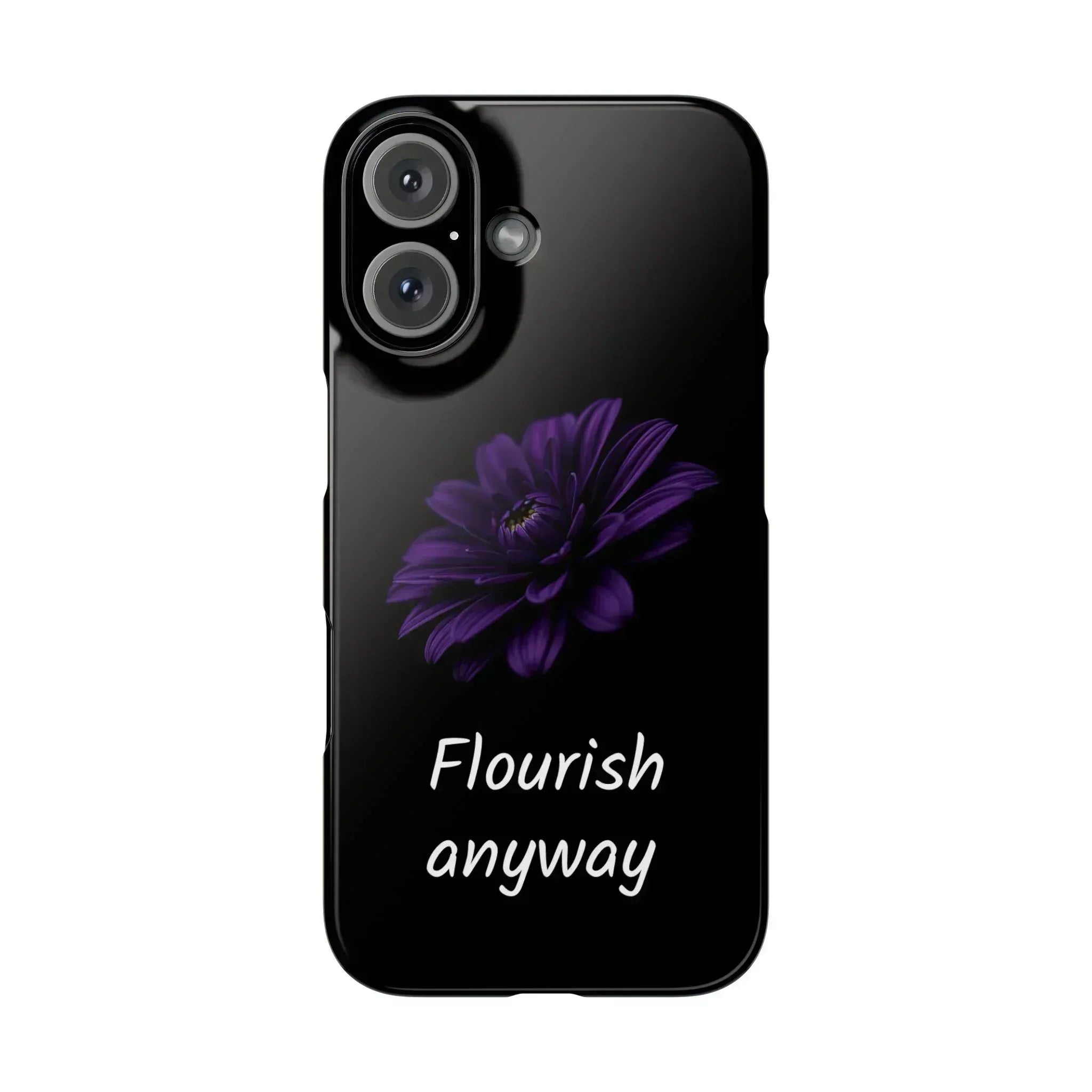 "Flourish Anyway" Slim Phone Case for iPhone 11-16 - KARARMDESIGN