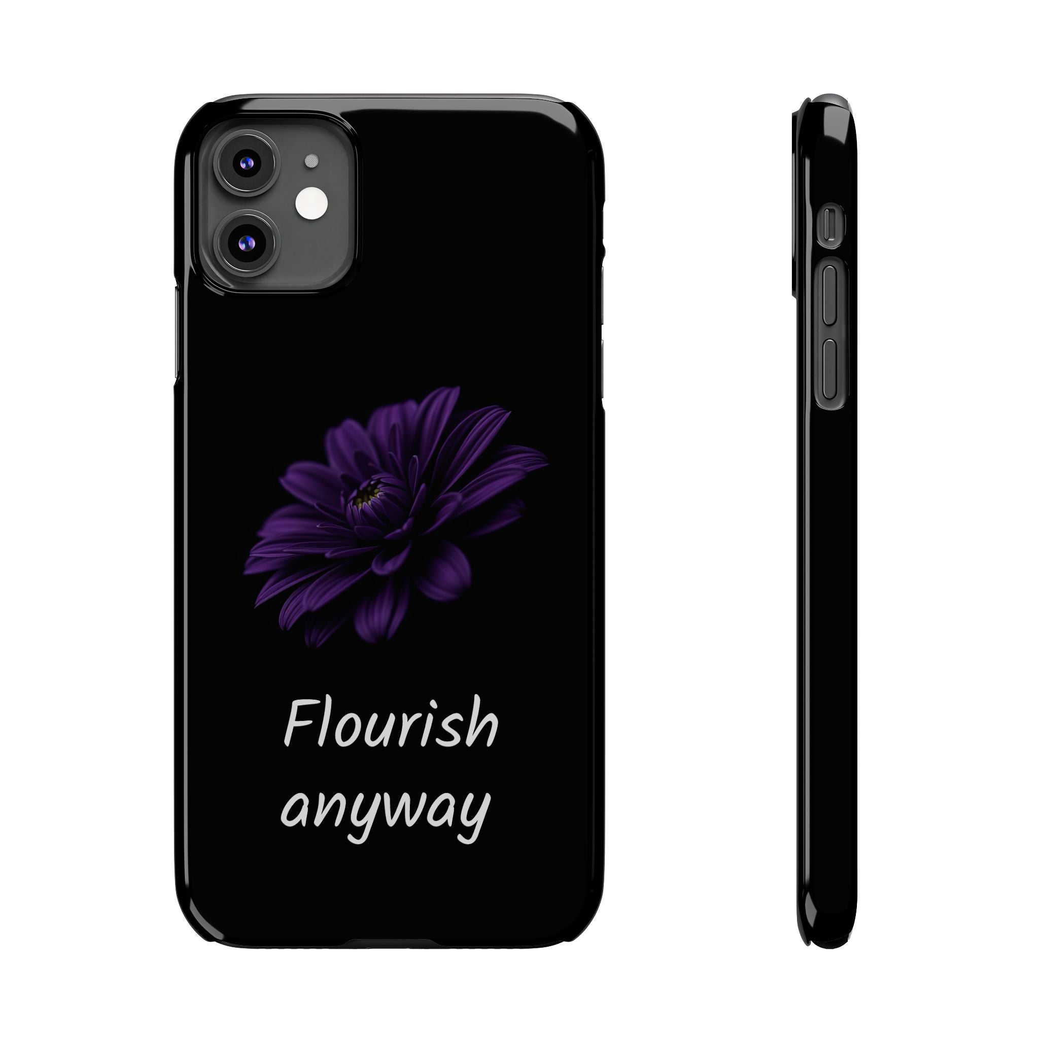 "Flourish Anyway" Slim Phone Case for iPhone 11-17