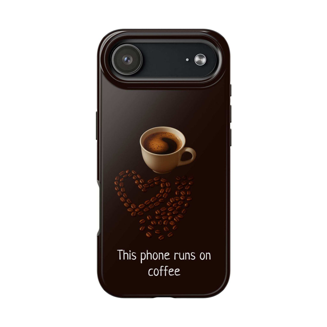 Dark brown coffee graphic phone case with cup icon and 'This phone runs on coffee'.
