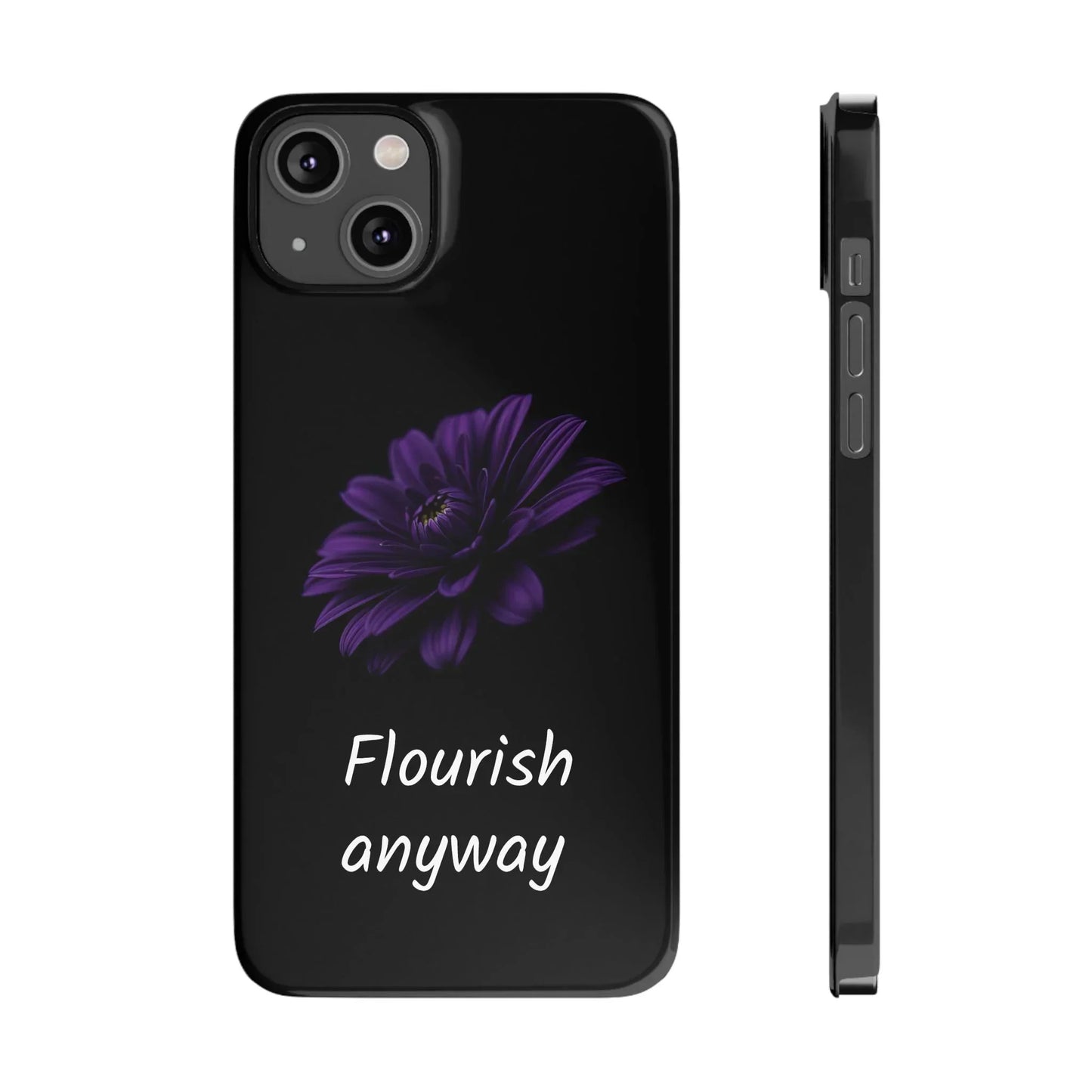 "Flourish Anyway" Slim Phone Case for iPhone 7-16 Models - KarArmDesign