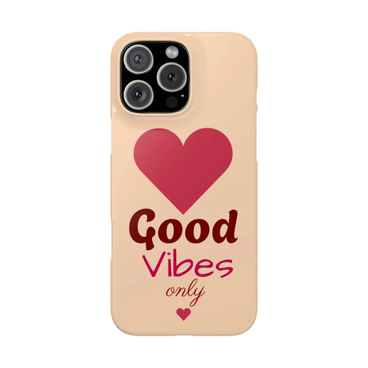 Good Vibes Only Slim Phone Case for iPhone 7 to 16 Series Models - KarArmDesign