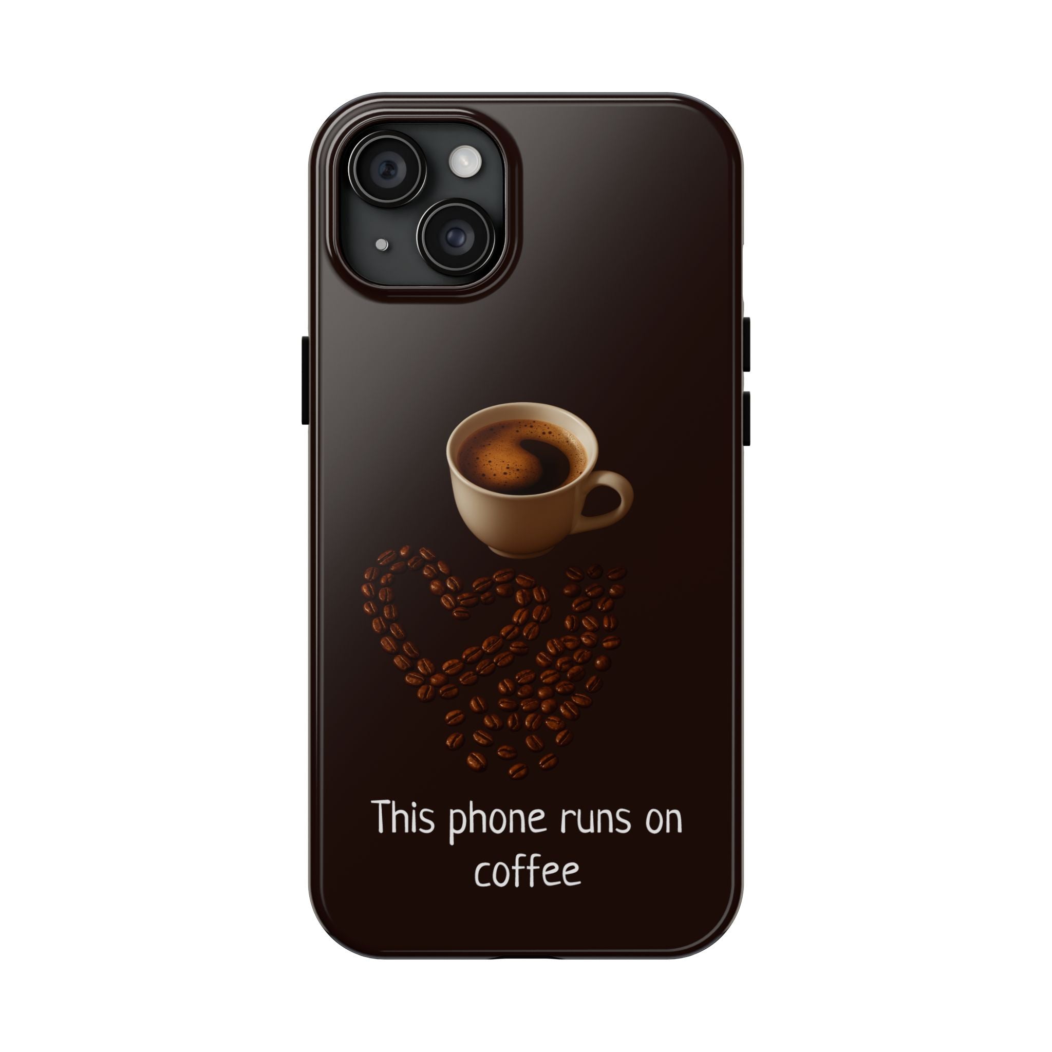 This Phone Runs On Coffee Tough Case for iPhone & Samsung Galaxy