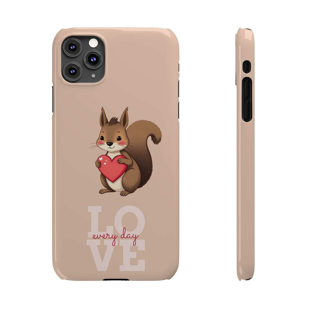 Beige phone case with squirrel holding red heart and LOVE every day text; side profile shown