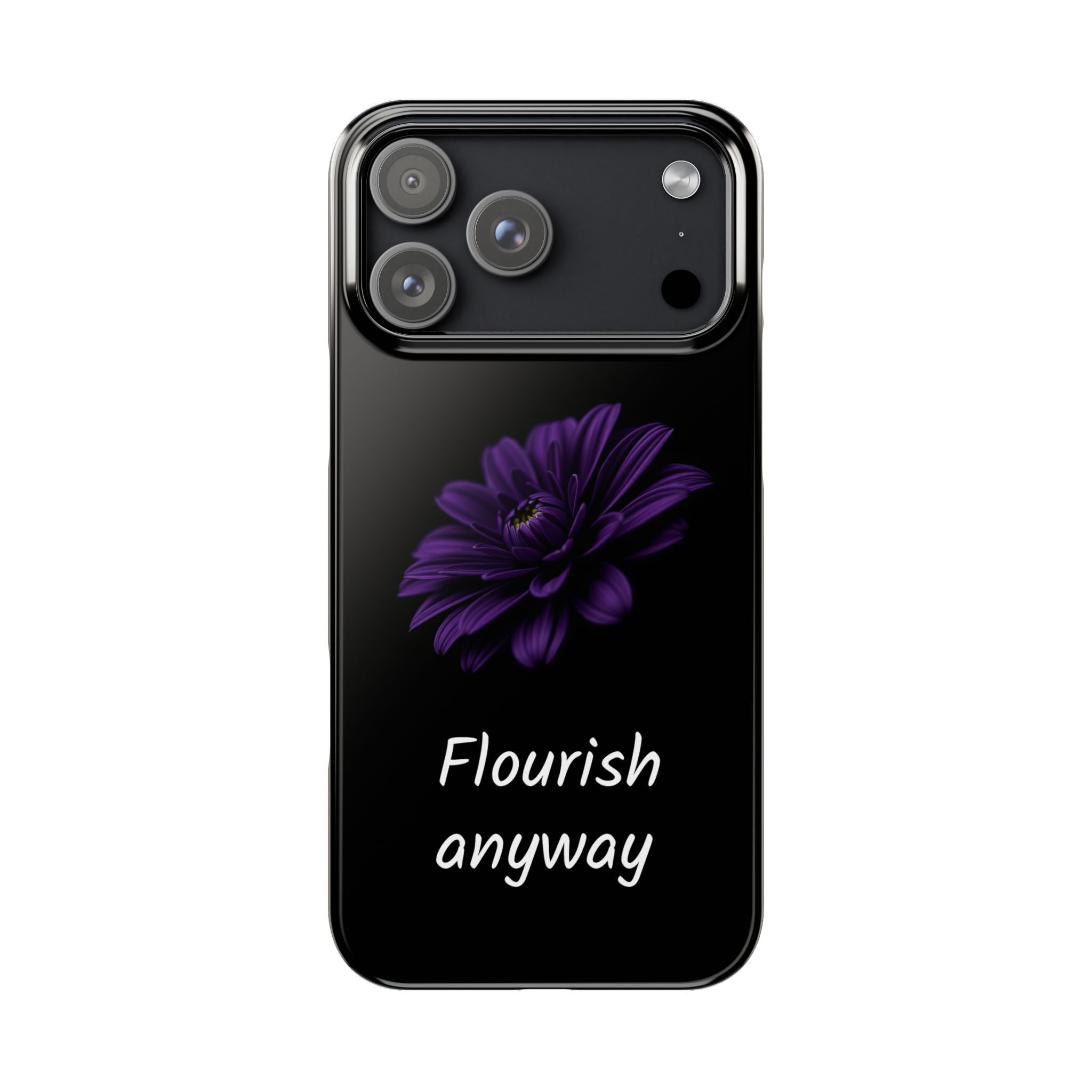 "Flourish Anyway" Slim Phone Case for iPhone 11-17
