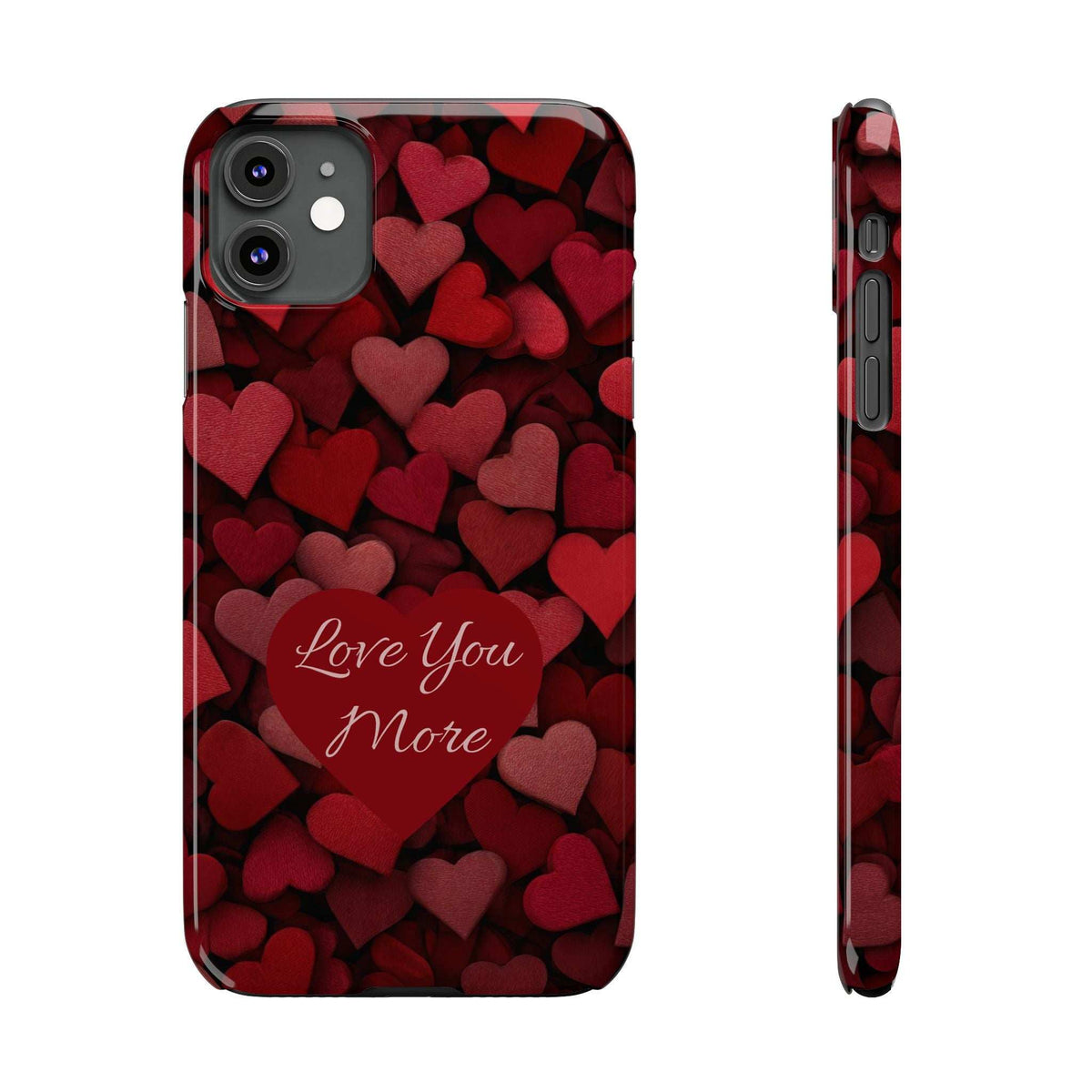 Phone case back with red hearts collage and “Love You More” text; side profile view