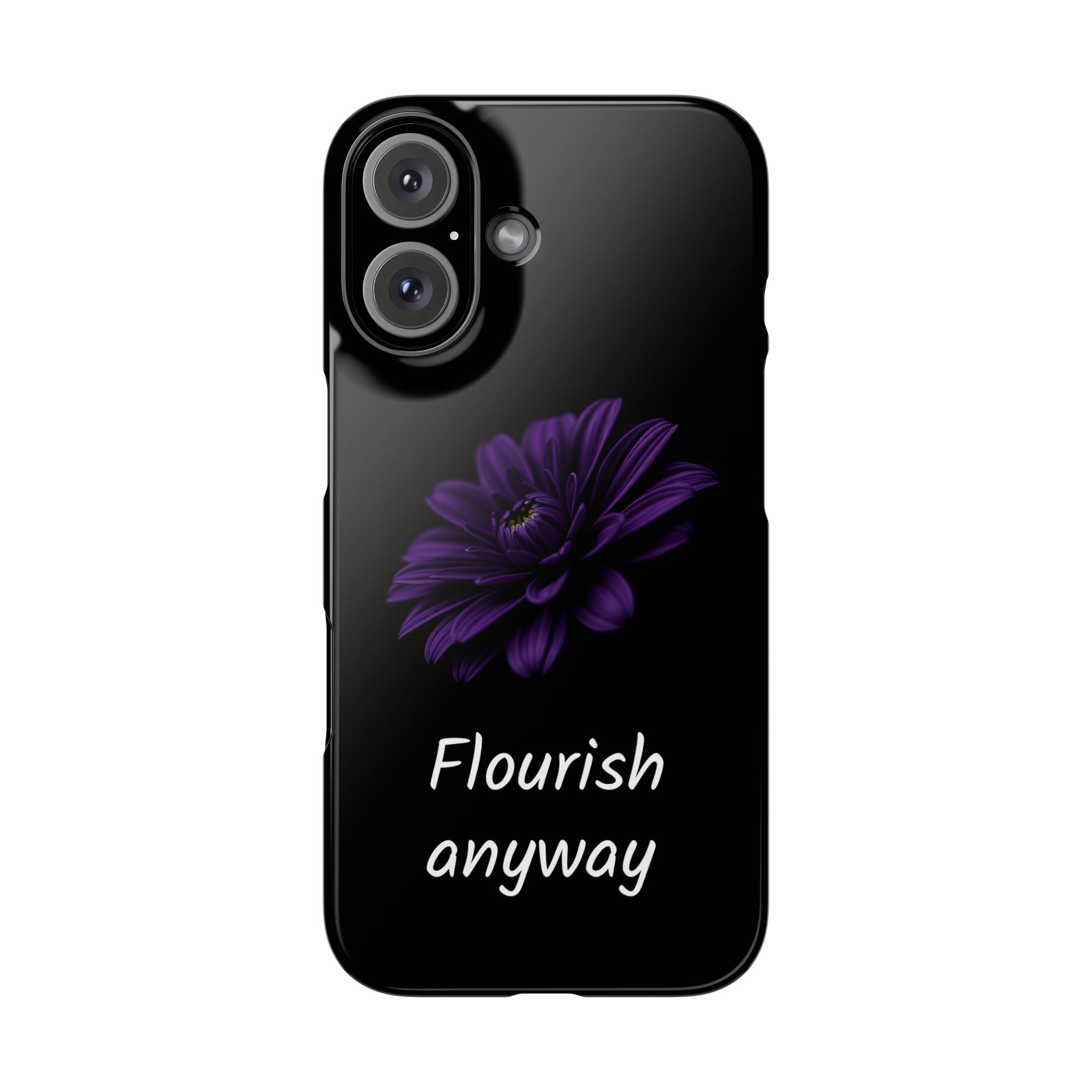 "Flourish Anyway" Slim Phone Case for iPhone 11-17