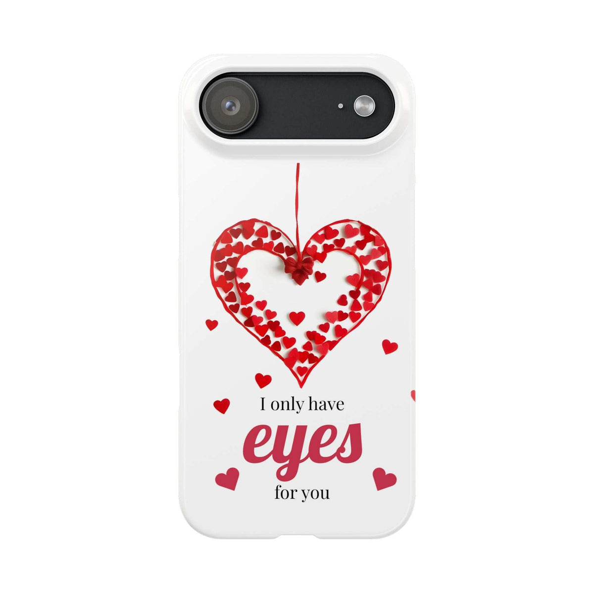White iPhone phone case with camera window and red heart "I only have eyes for you"