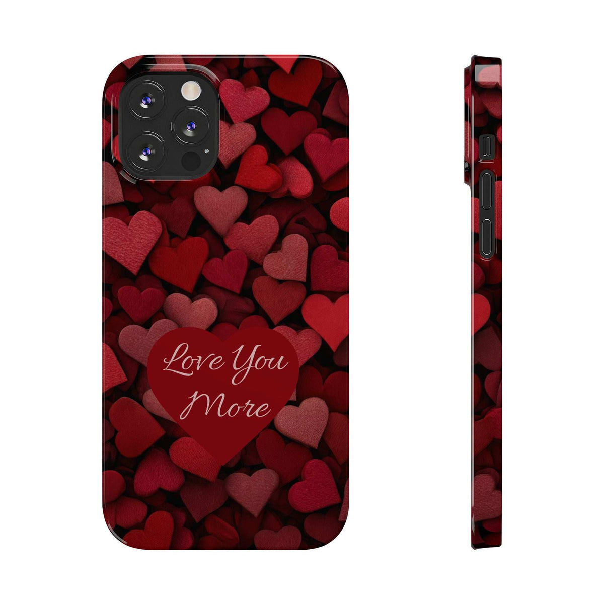 Phone case back and side profile with dense red hearts print and “Love You More”