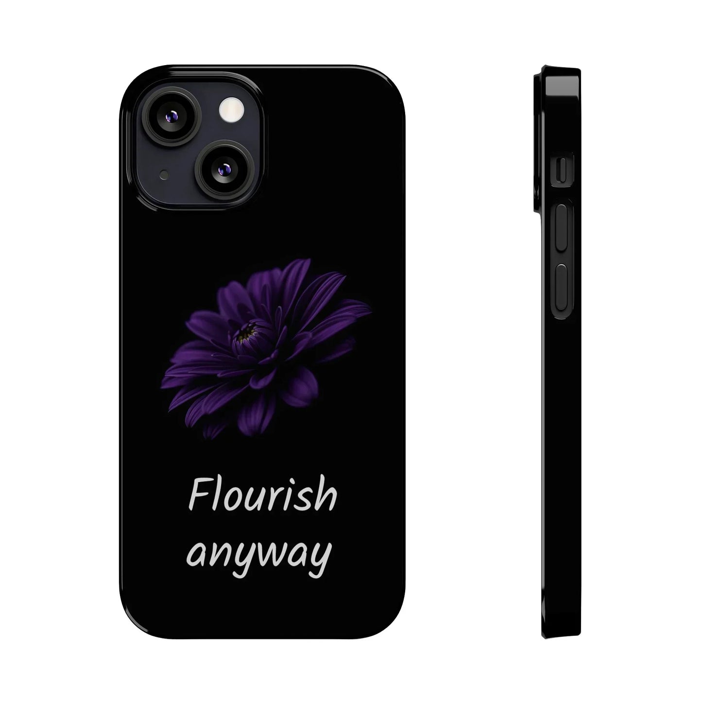 "Flourish Anyway" Slim Phone Case for iPhone 7-16 Models - KarArmDesign