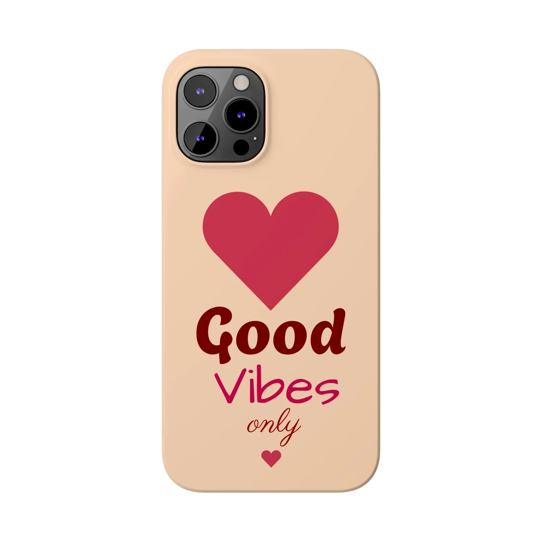 Good Vibes Only Slim Phone Case for iPhone 11-16 - KARARMDESIGN