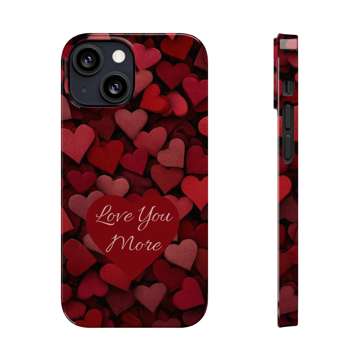 Phone case back and side profile with red hearts design and “Love You More” lettering