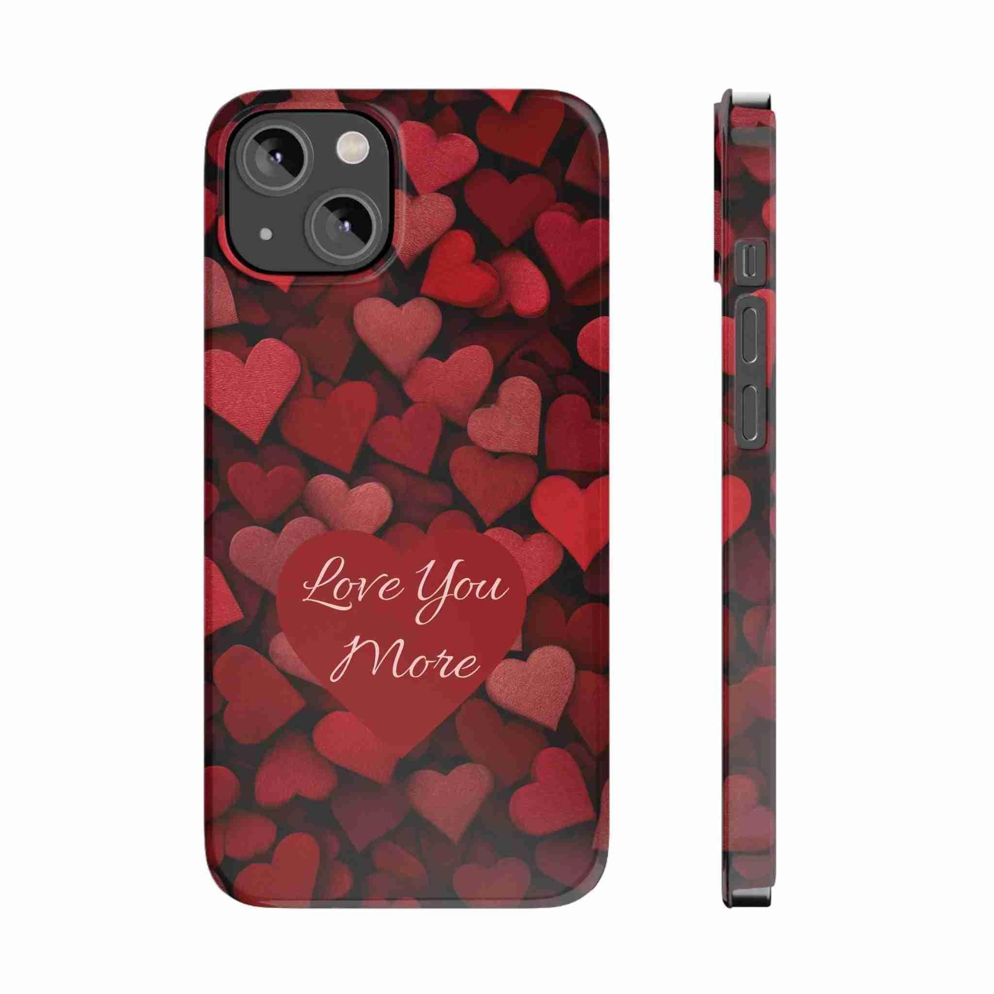 Love You More Phone Case Slim Phone Cases for iPhone 11-17 - KARARMDESIGN