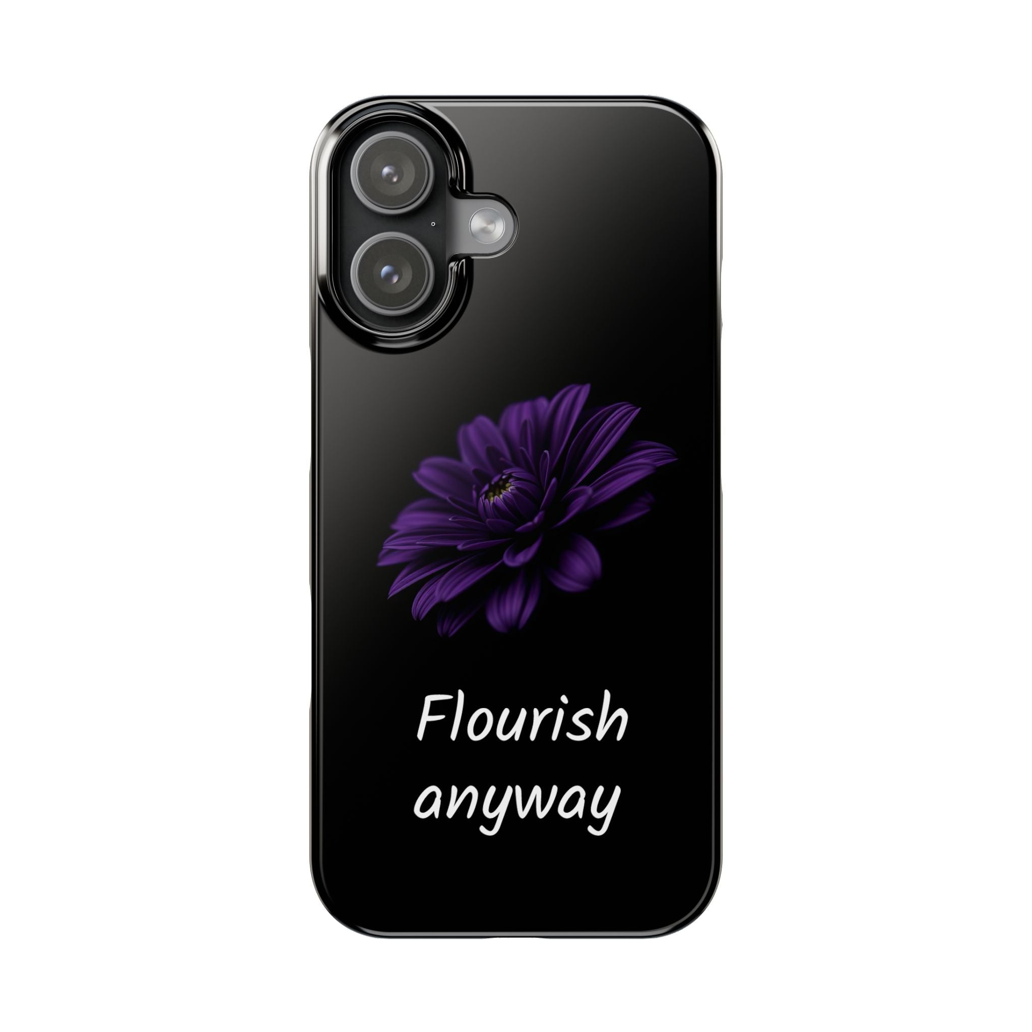 "Flourish Anyway" Slim Phone Case for iPhone 11-17