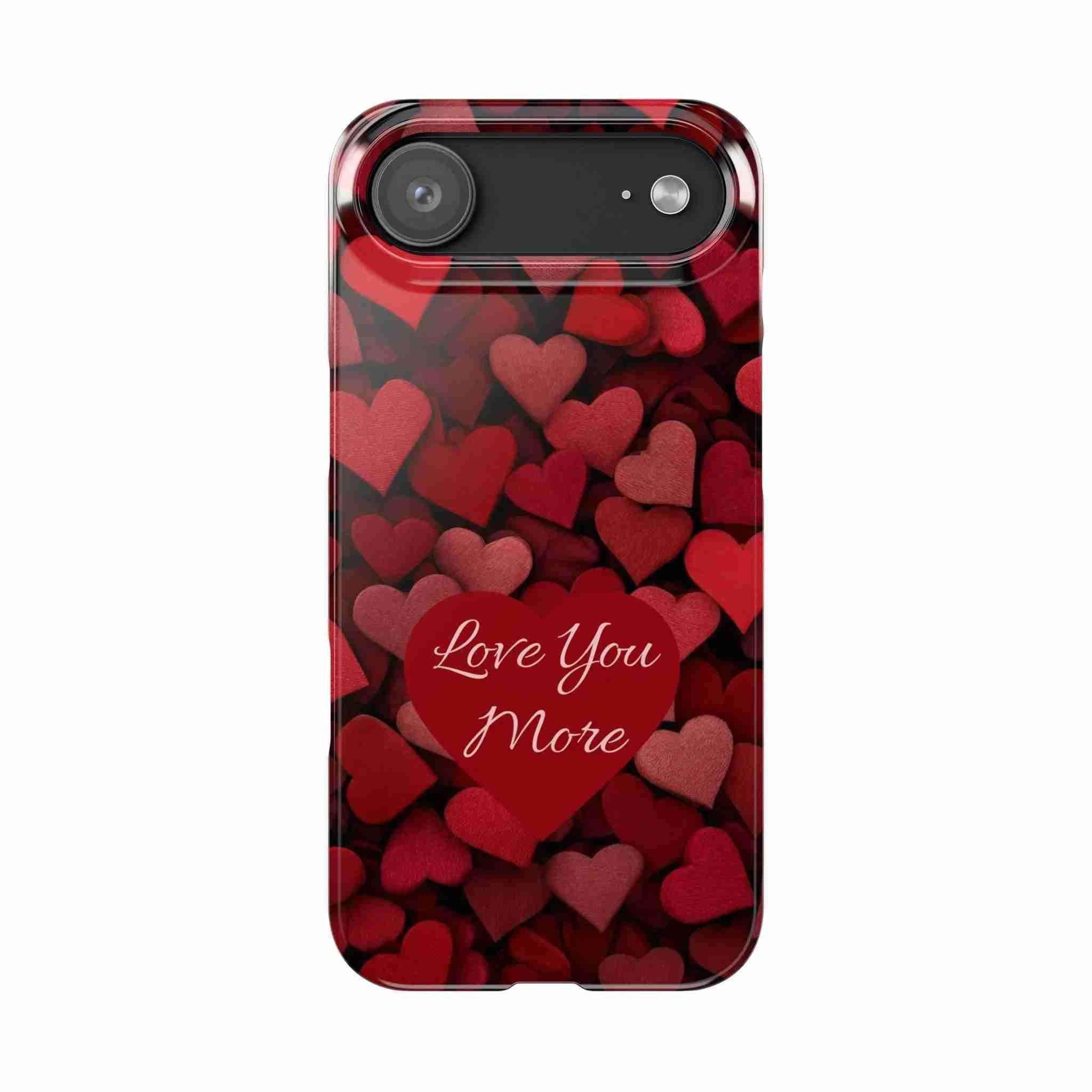 Love You More Phone Case Slim Phone Cases for iPhone 11-17 - KARARMDESIGN