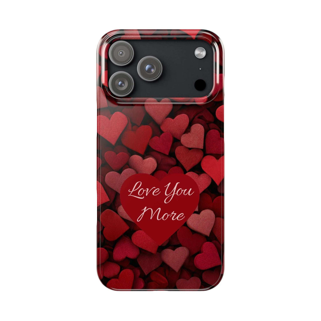 Phone case with red heart pattern and “Love You More” script on the back