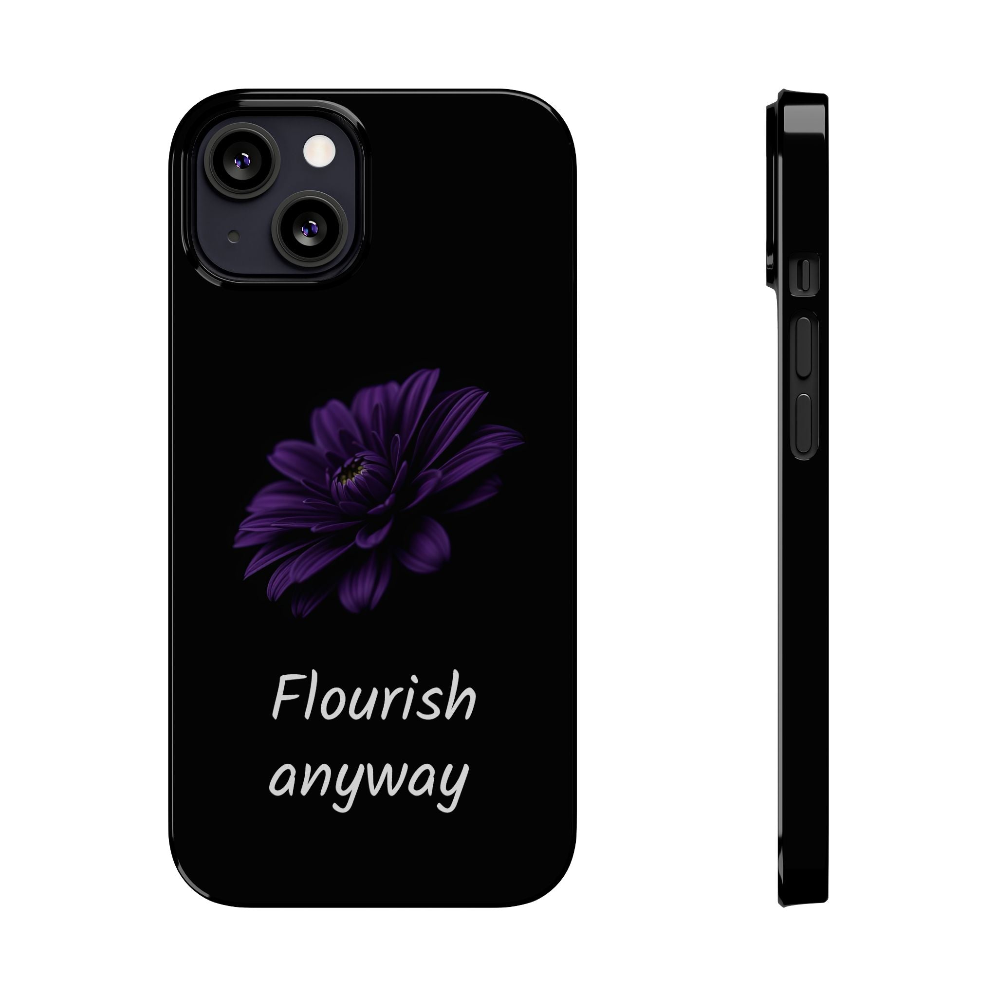 "Flourish Anyway" Slim Phone Case for iPhone 11-17