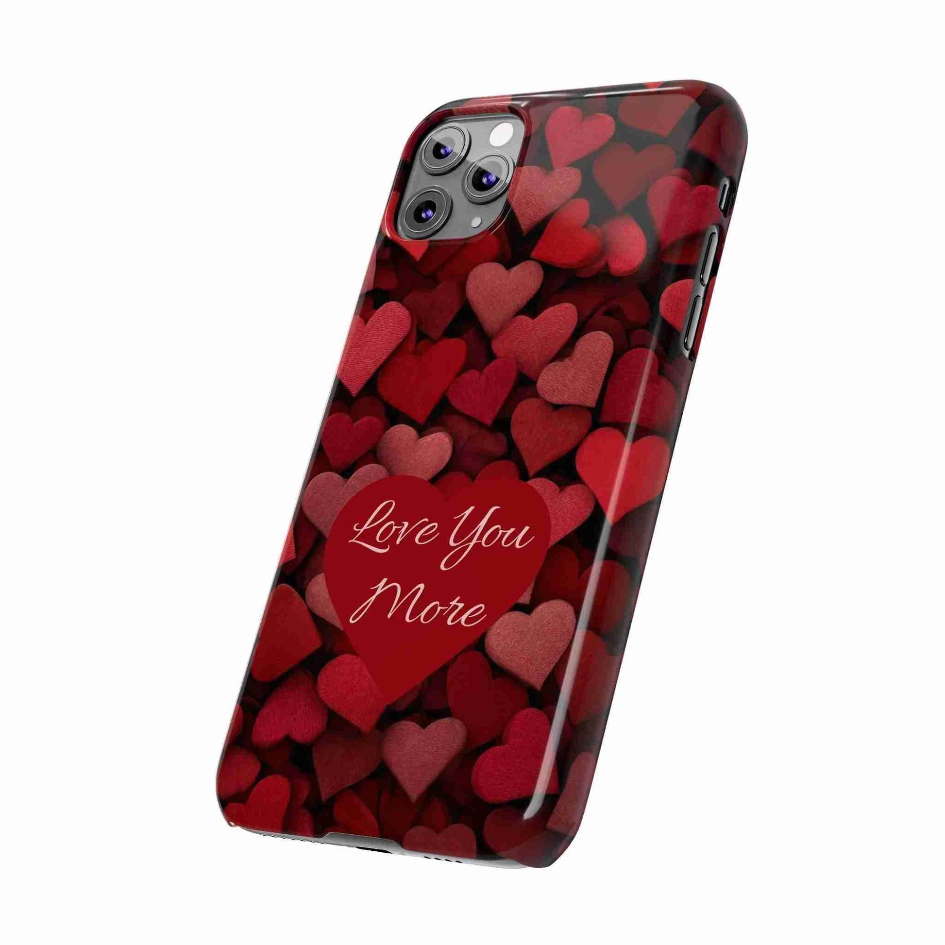 Love You More Phone Case Slim Phone Cases for iPhone 11-17 - KARARMDESIGN