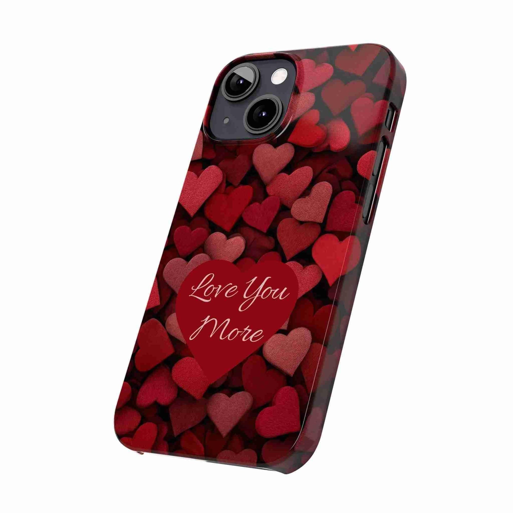 Love You More Phone Case Slim Phone Cases for iPhone 11-17 - KARARMDESIGN