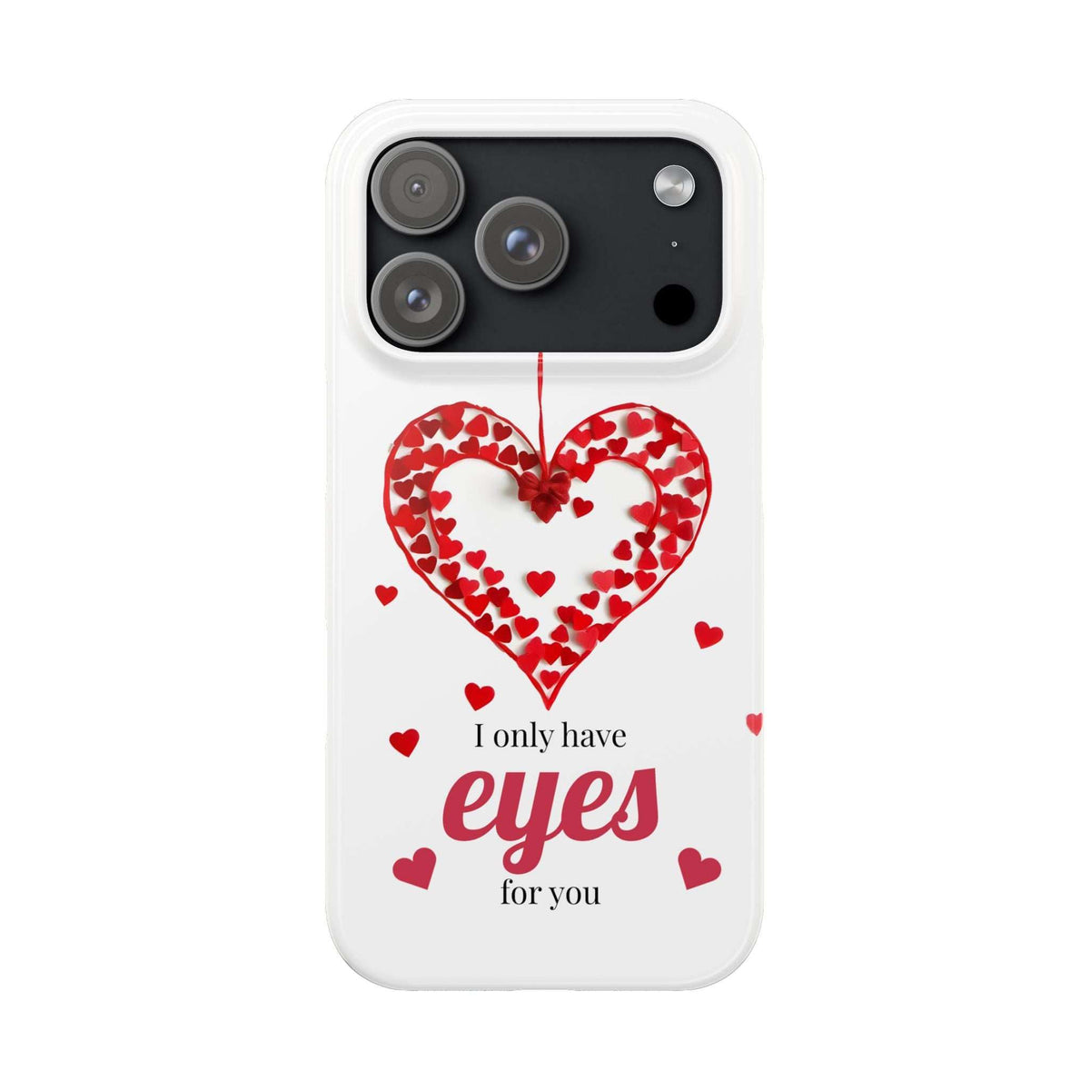 White iPhone phone case showing camera cutouts and red heart "I only have eyes for you"