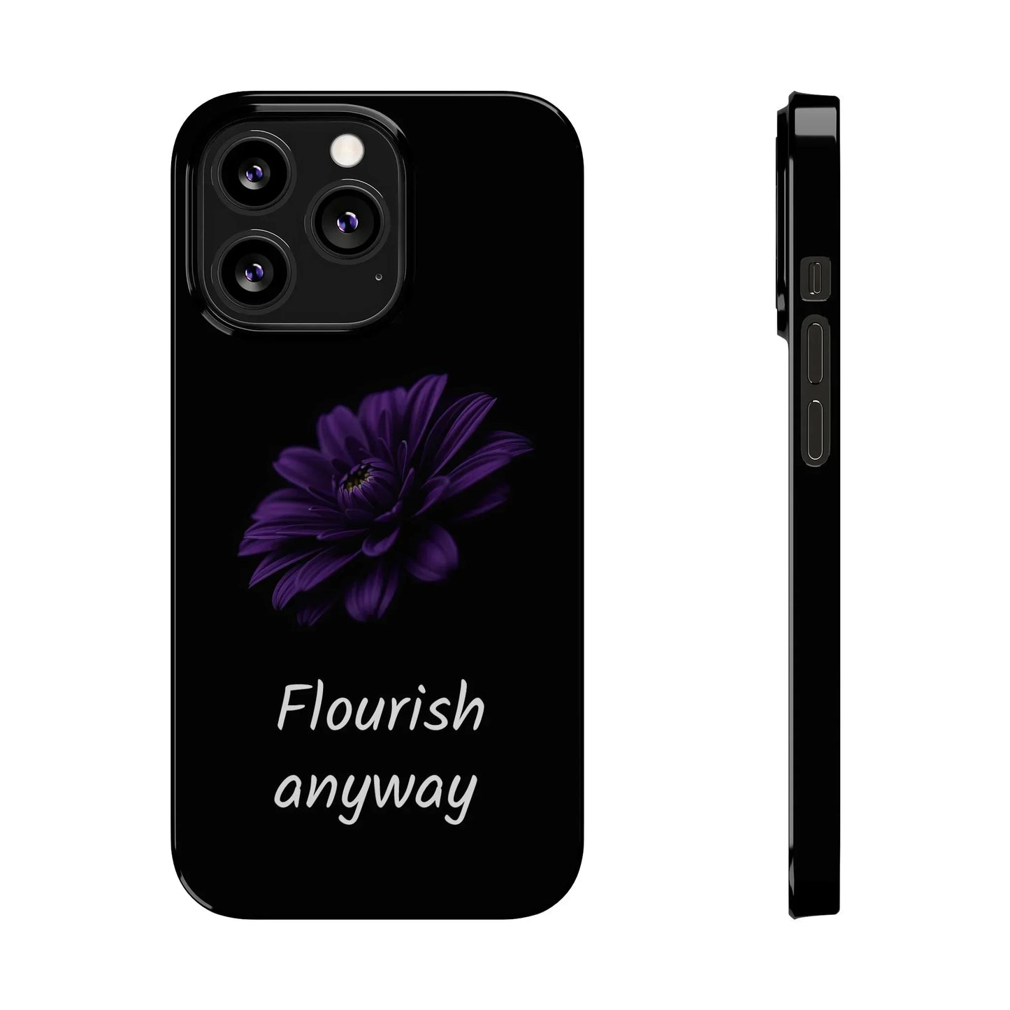 "Flourish Anyway" Slim Phone Case for iPhone 7-16 Models - KarArmDesign