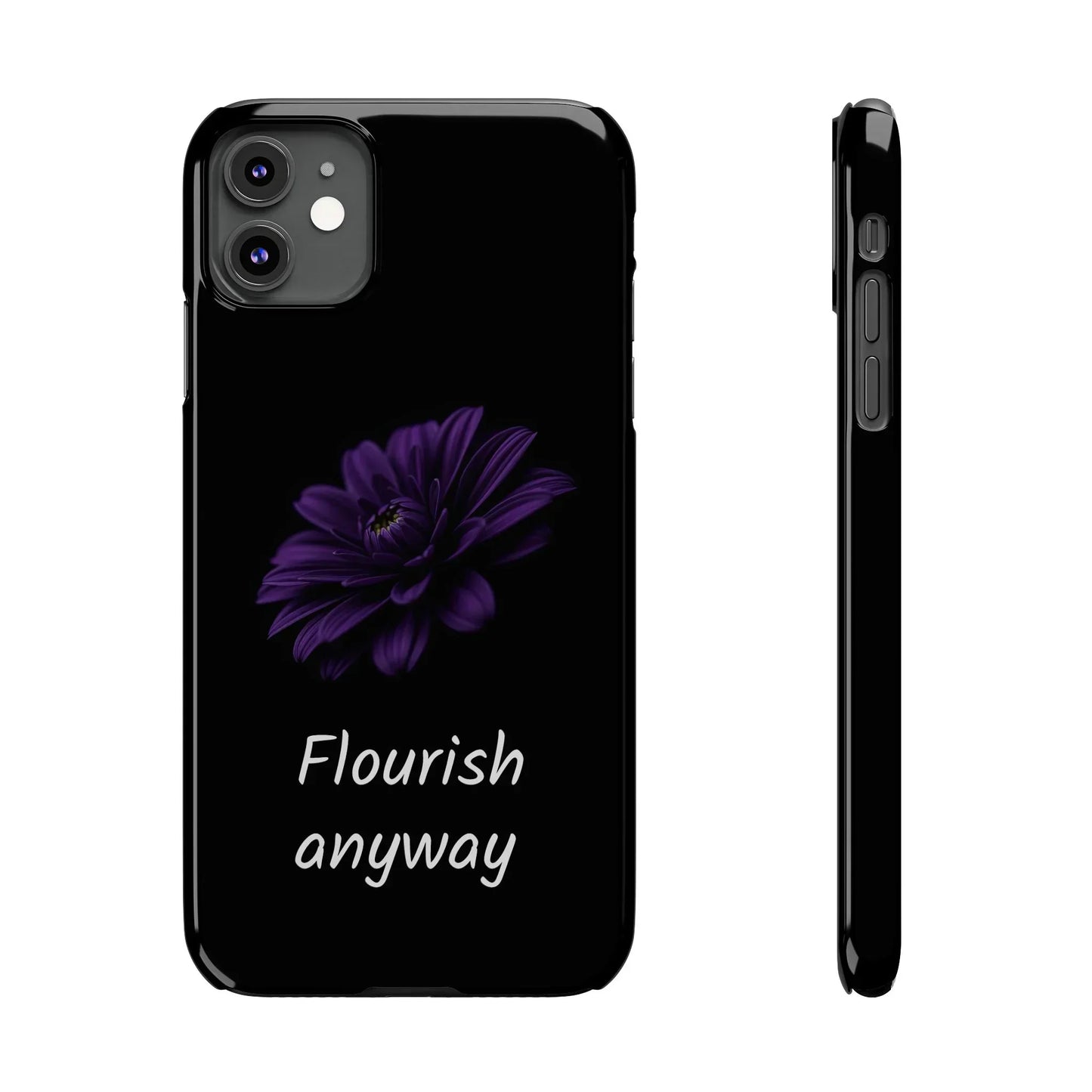 "Flourish Anyway" Slim Phone Case for iPhone 7-16 Models - KarArmDesign