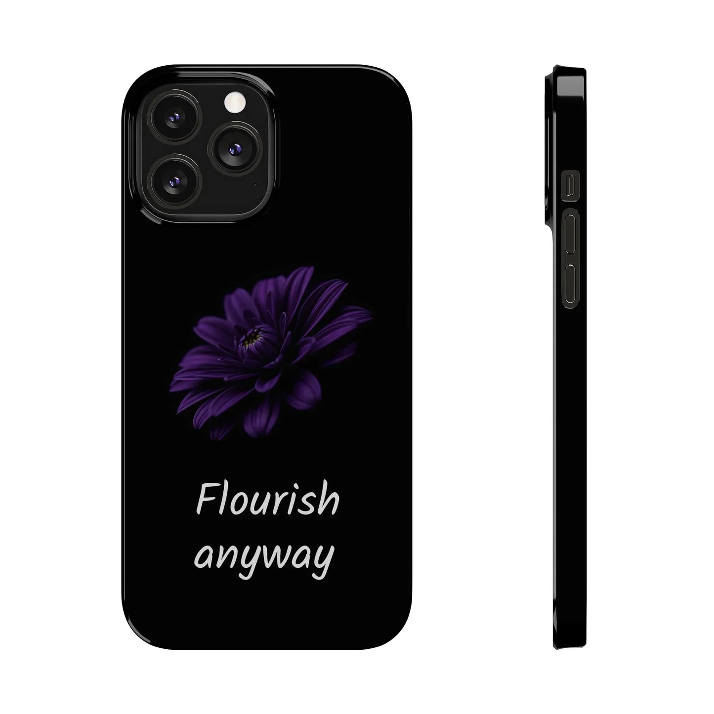 "Flourish Anyway" Slim Phone Case for iPhone 7-16 Models - KarArmDesign