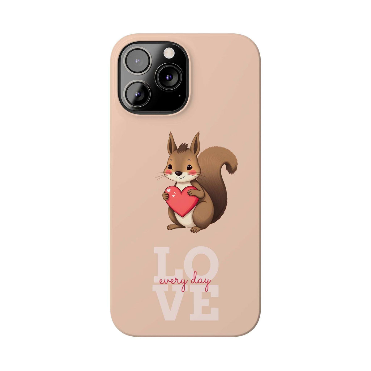 Beige phone case with cute squirrel holding red heart and LOVE every day text, camera cutout