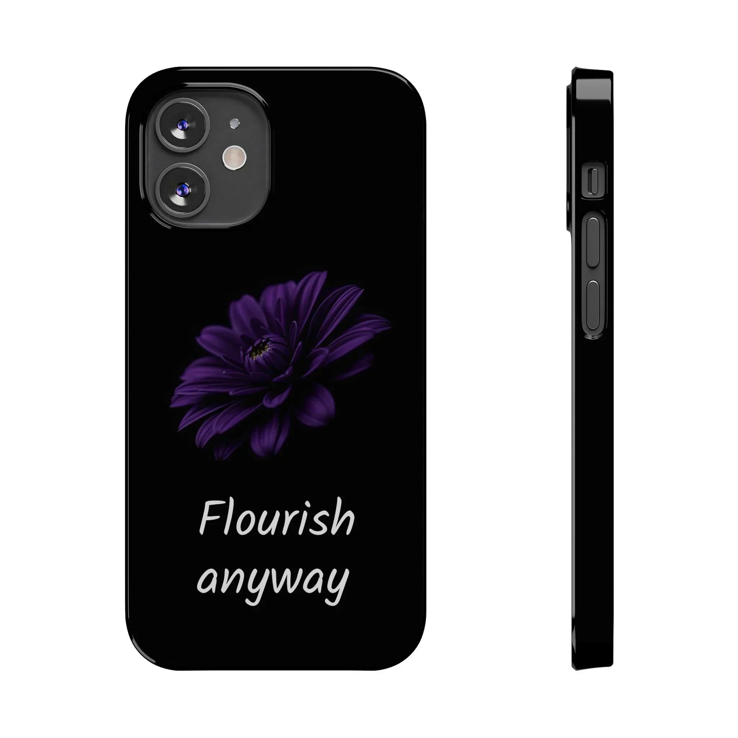 "Flourish Anyway" Slim Phone Case for iPhone 7-16 Models - KarArmDesign