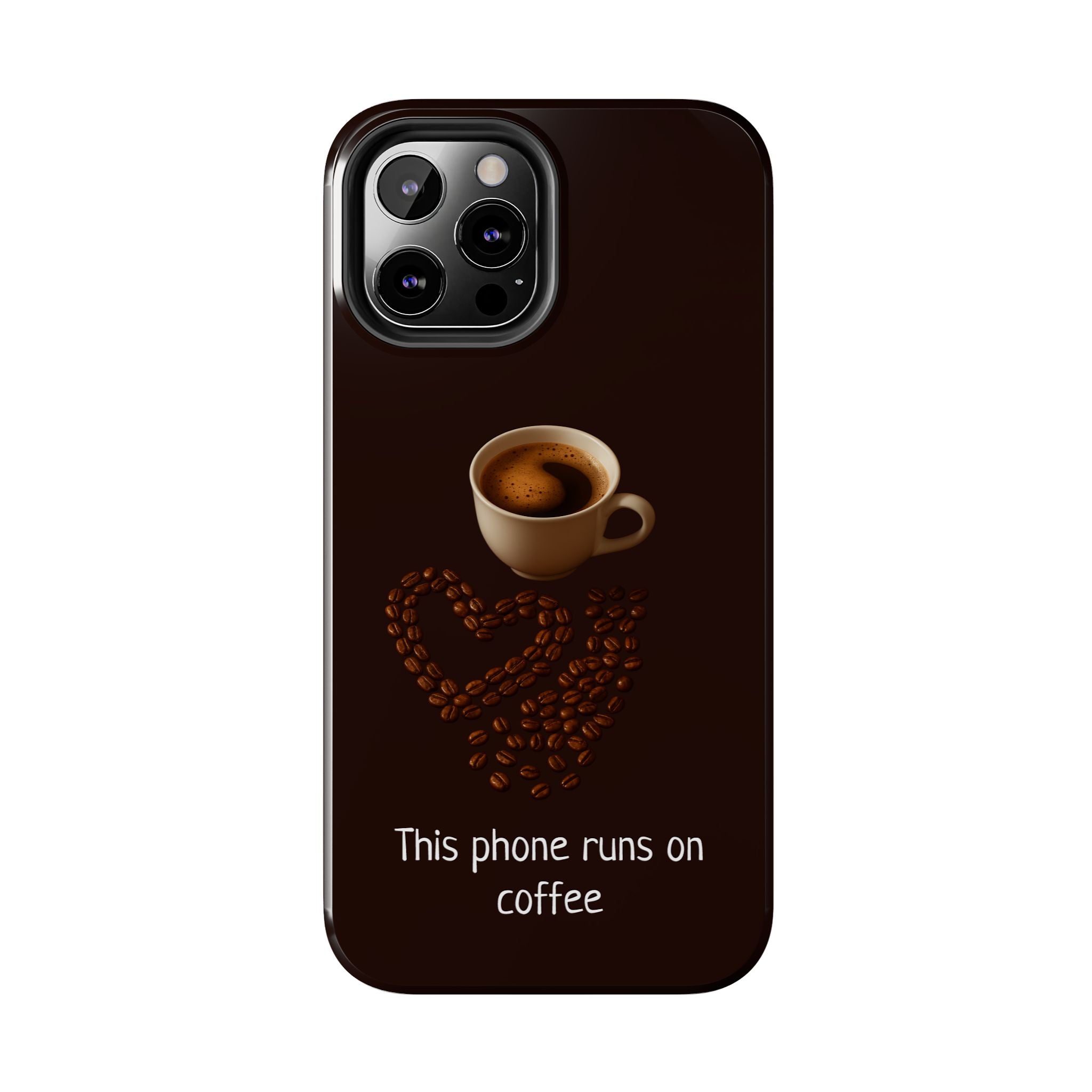This Phone Runs On Coffee Tough Case for iPhone & Samsung Galaxy