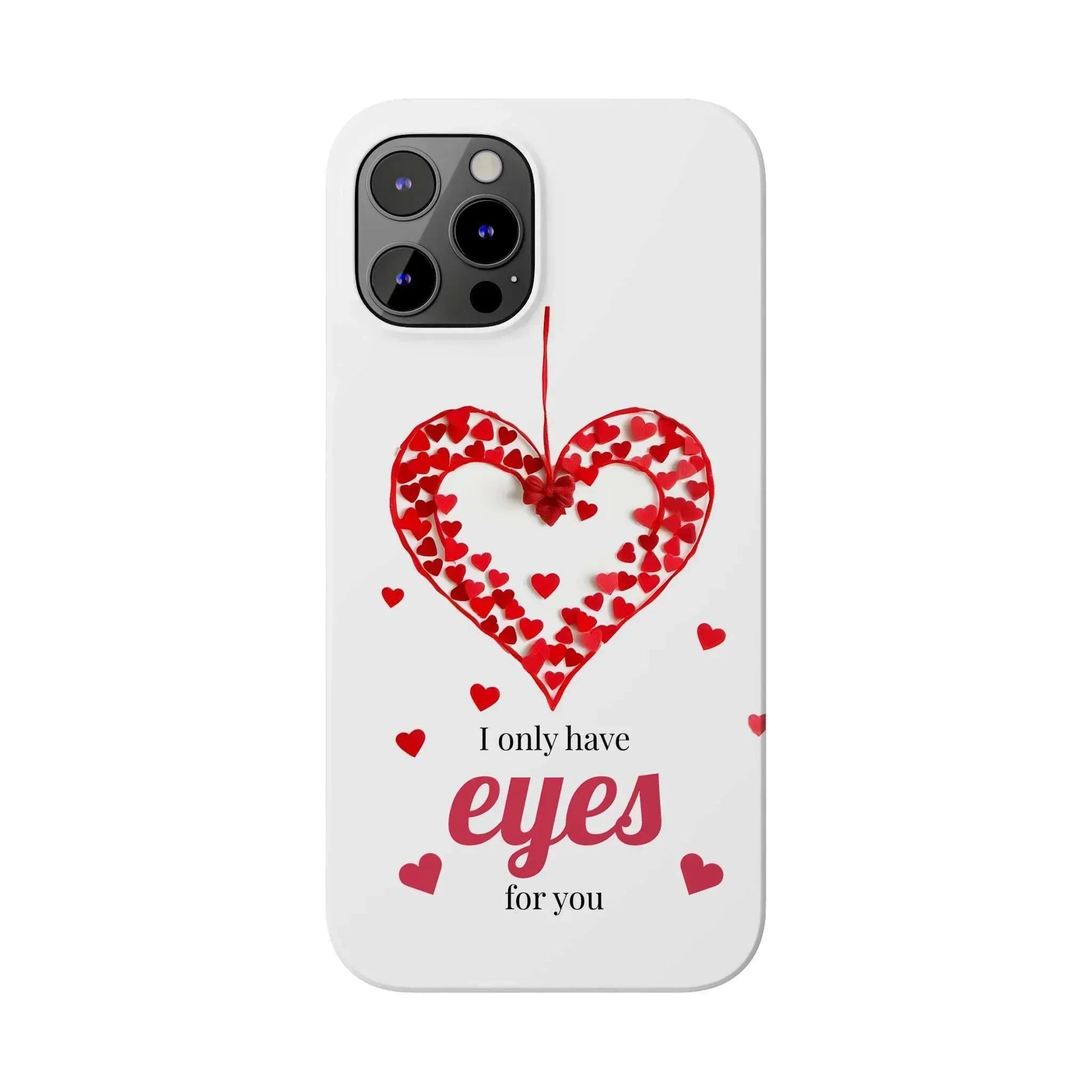 I Only Have Eyes for You – Romantic Phone Case for iPhone 11-17 - KARARMDESIGN