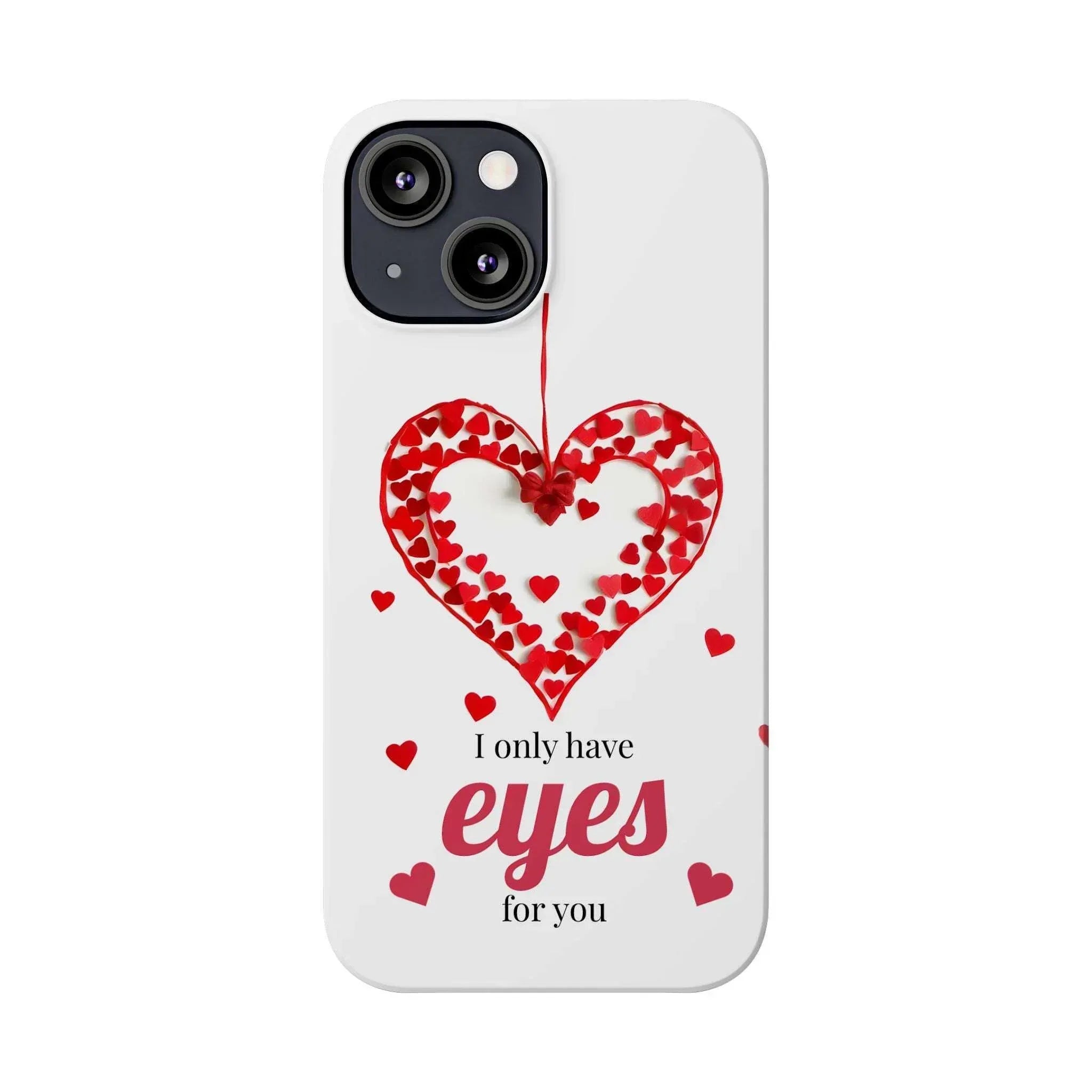 I Only Have Eyes for You – Romantic Phone Case for iPhone 11-17 - KARARMDESIGN