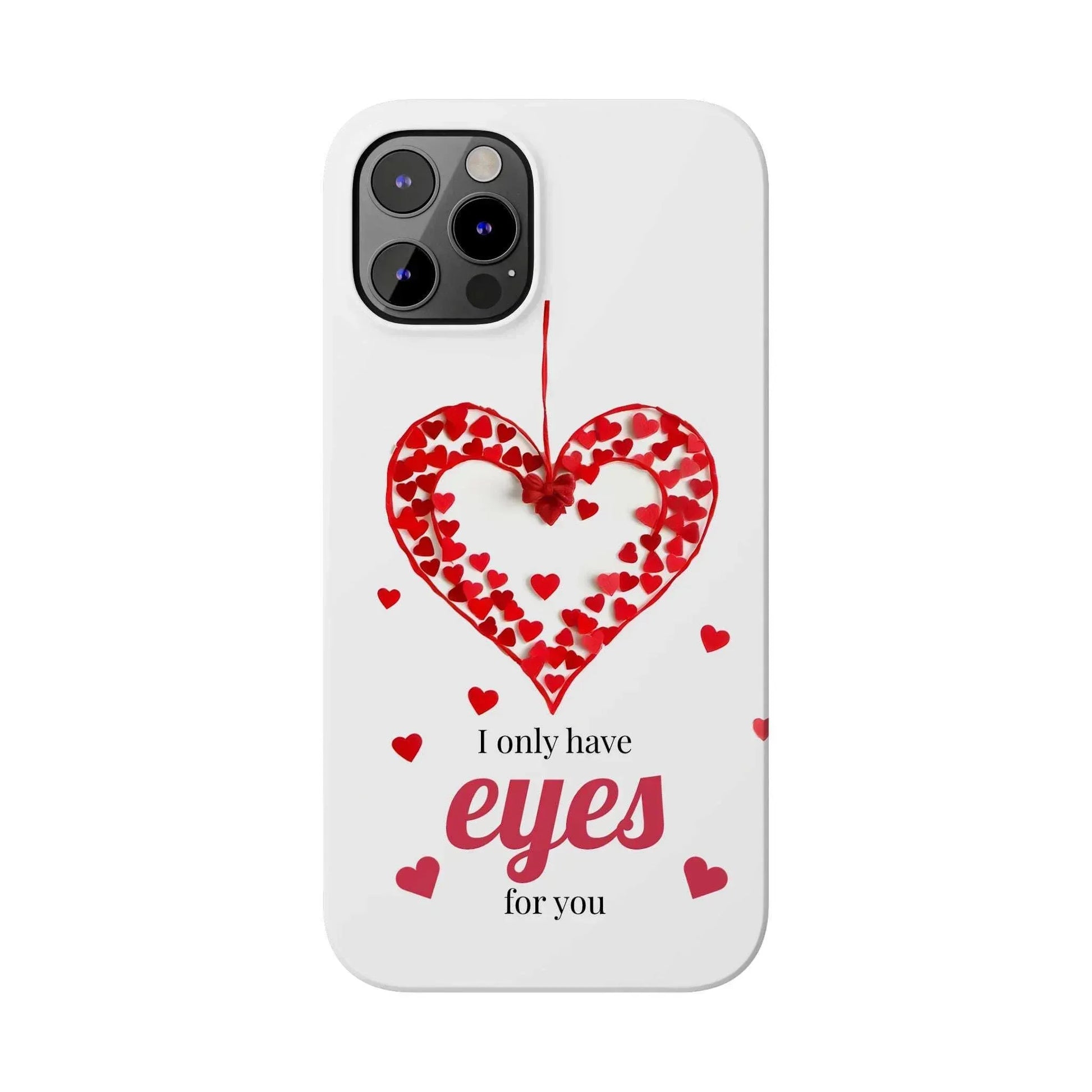 I Only Have Eyes for You – Romantic Phone Case for iPhone 11-17 - KARARMDESIGN