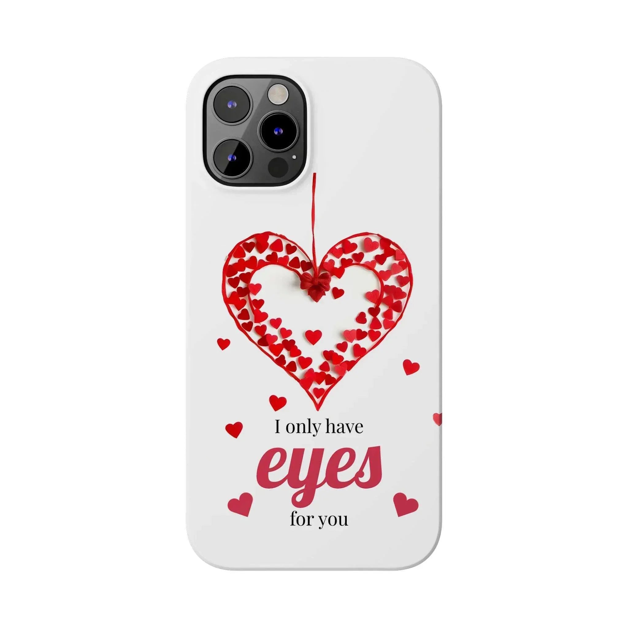 I Only Have Eyes for You – Romantic Phone Case for iPhone 11-17 - KARARMDESIGN