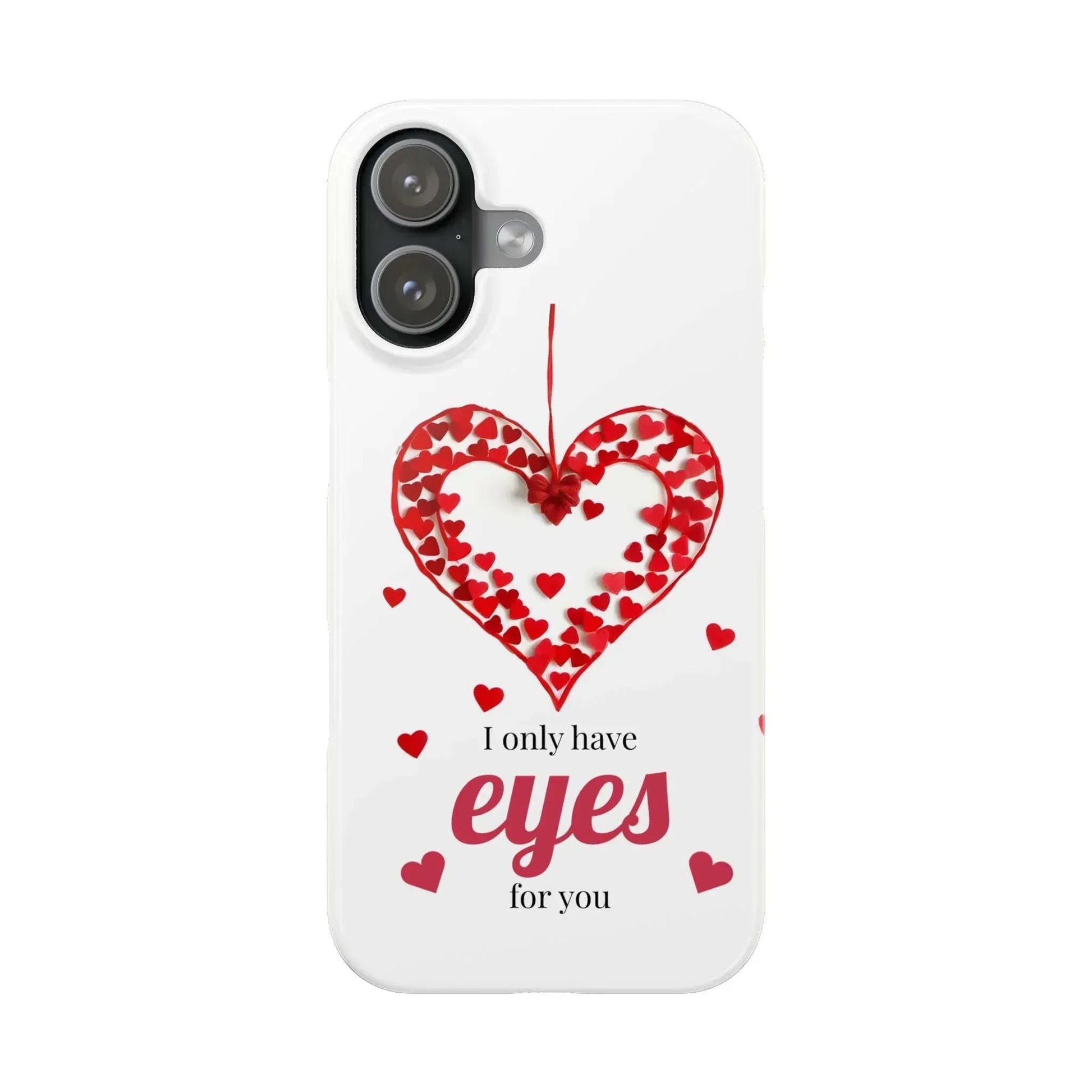 I Only Have Eyes for You – Romantic Phone Case for iPhone 11-17 - KARARMDESIGN