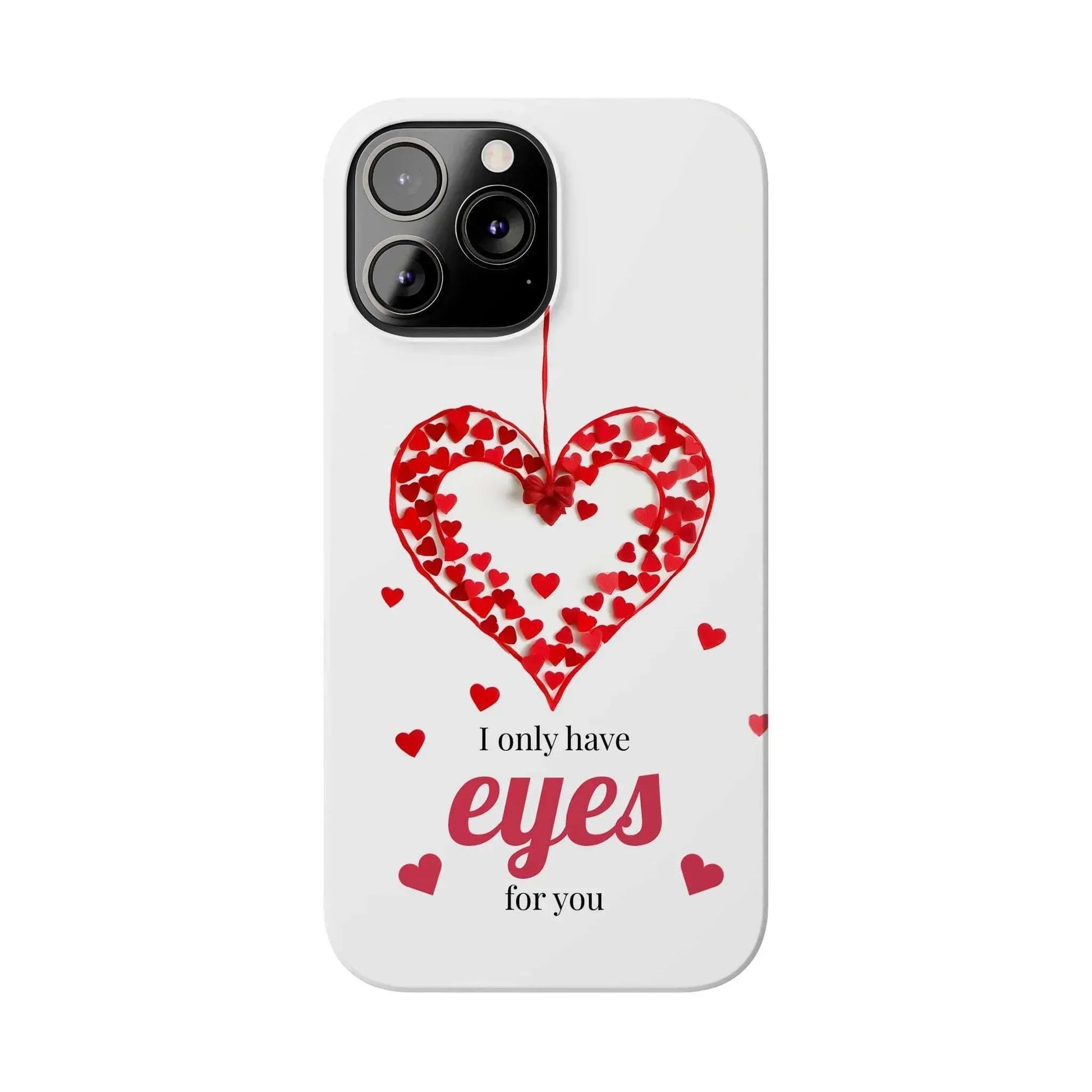 I Only Have Eyes for You – Romantic Phone Case for iPhone 11-17 - KARARMDESIGN