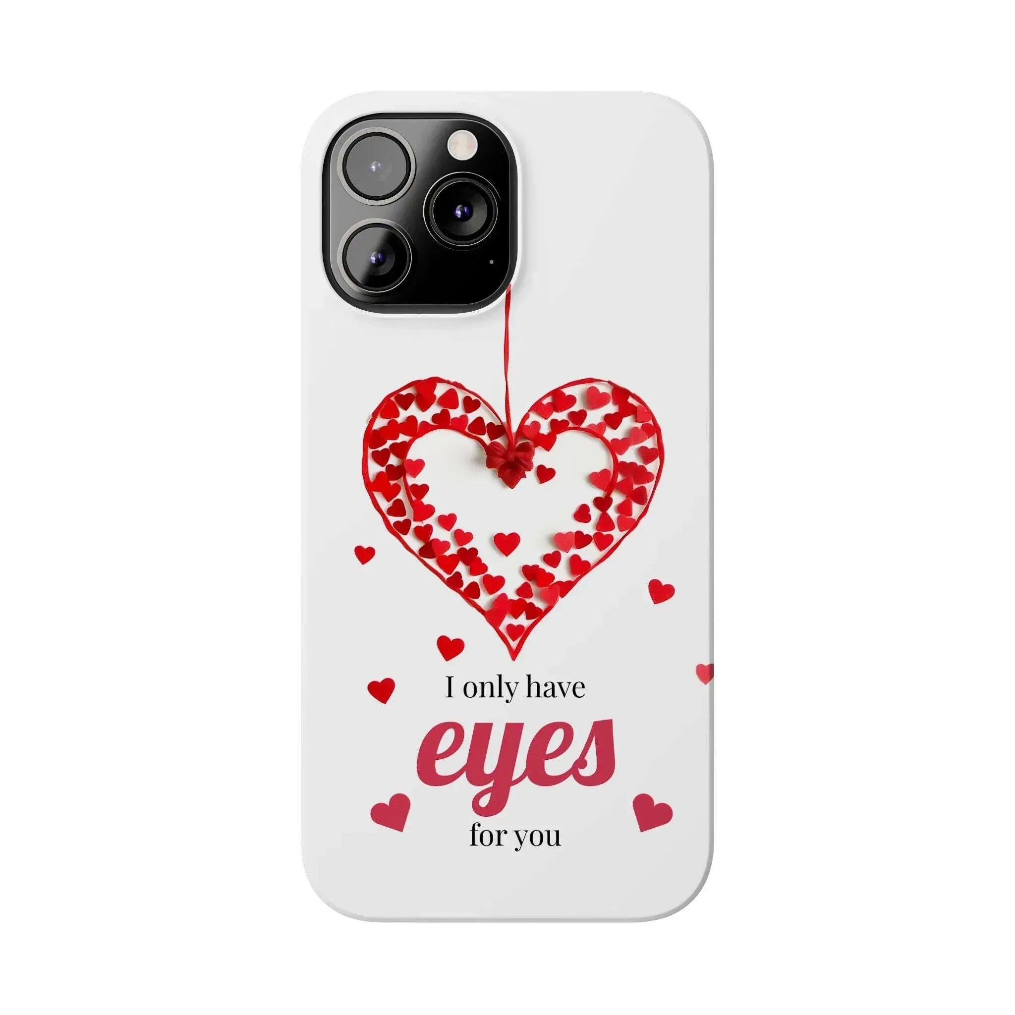 I Only Have Eyes for You – Romantic Phone Case for iPhone 11-17 - KARARMDESIGN