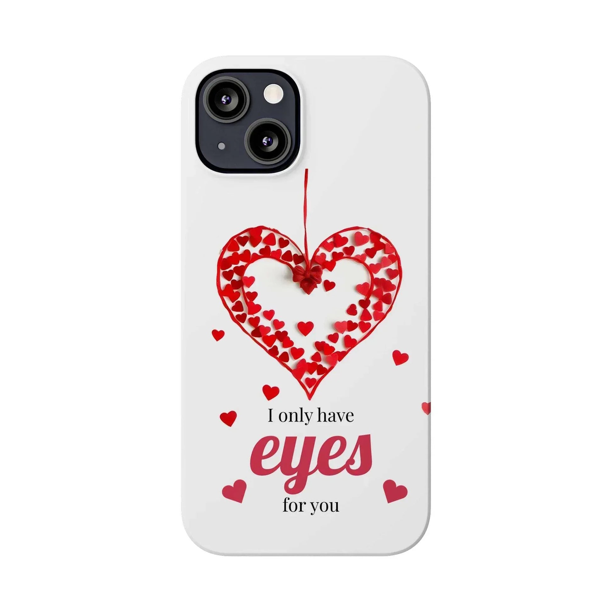 I Only Have Eyes for You – Romantic Phone Case for iPhone 11-17 - KARARMDESIGN