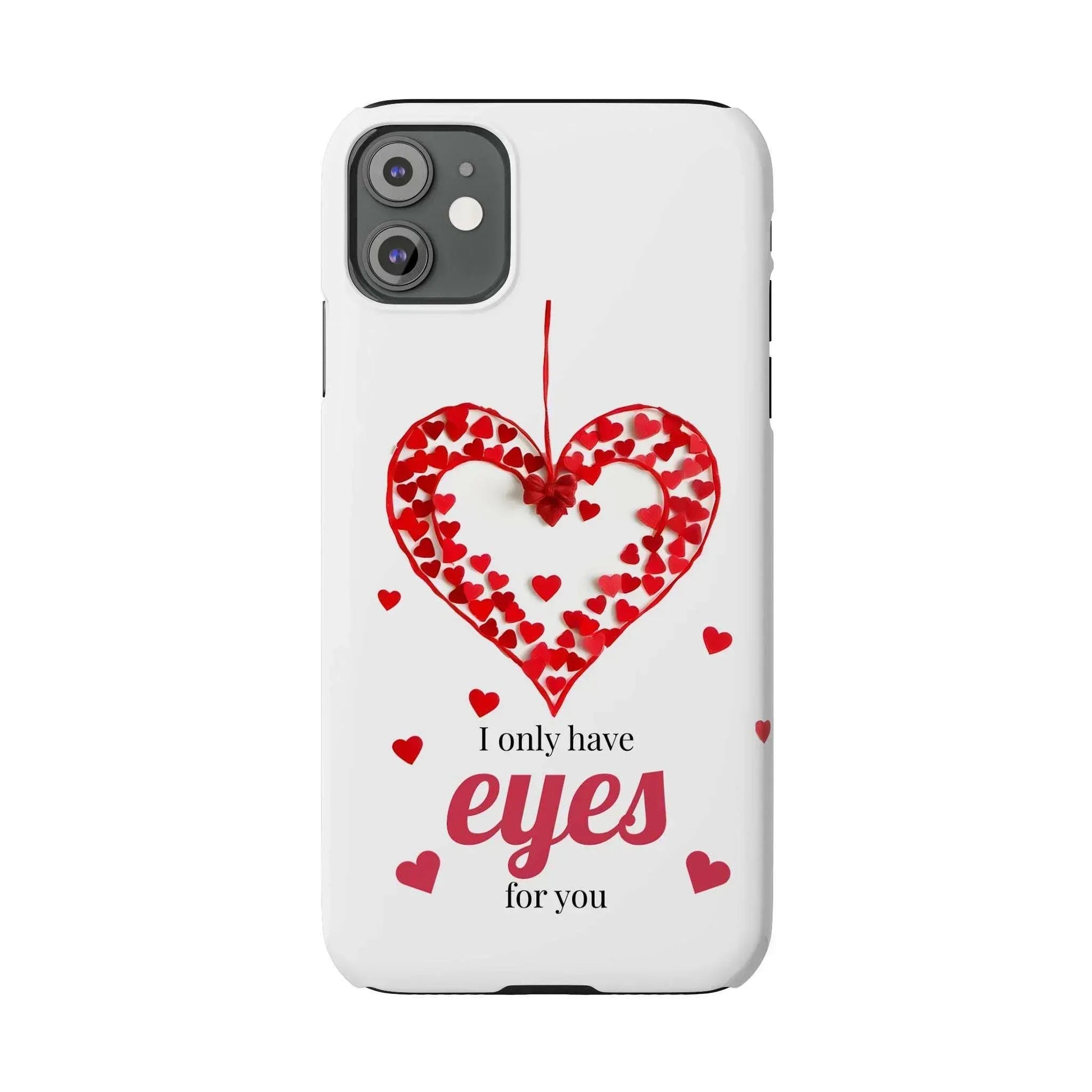 I Only Have Eyes for You – Romantic Phone Case for iPhone 11-17 - KARARMDESIGN