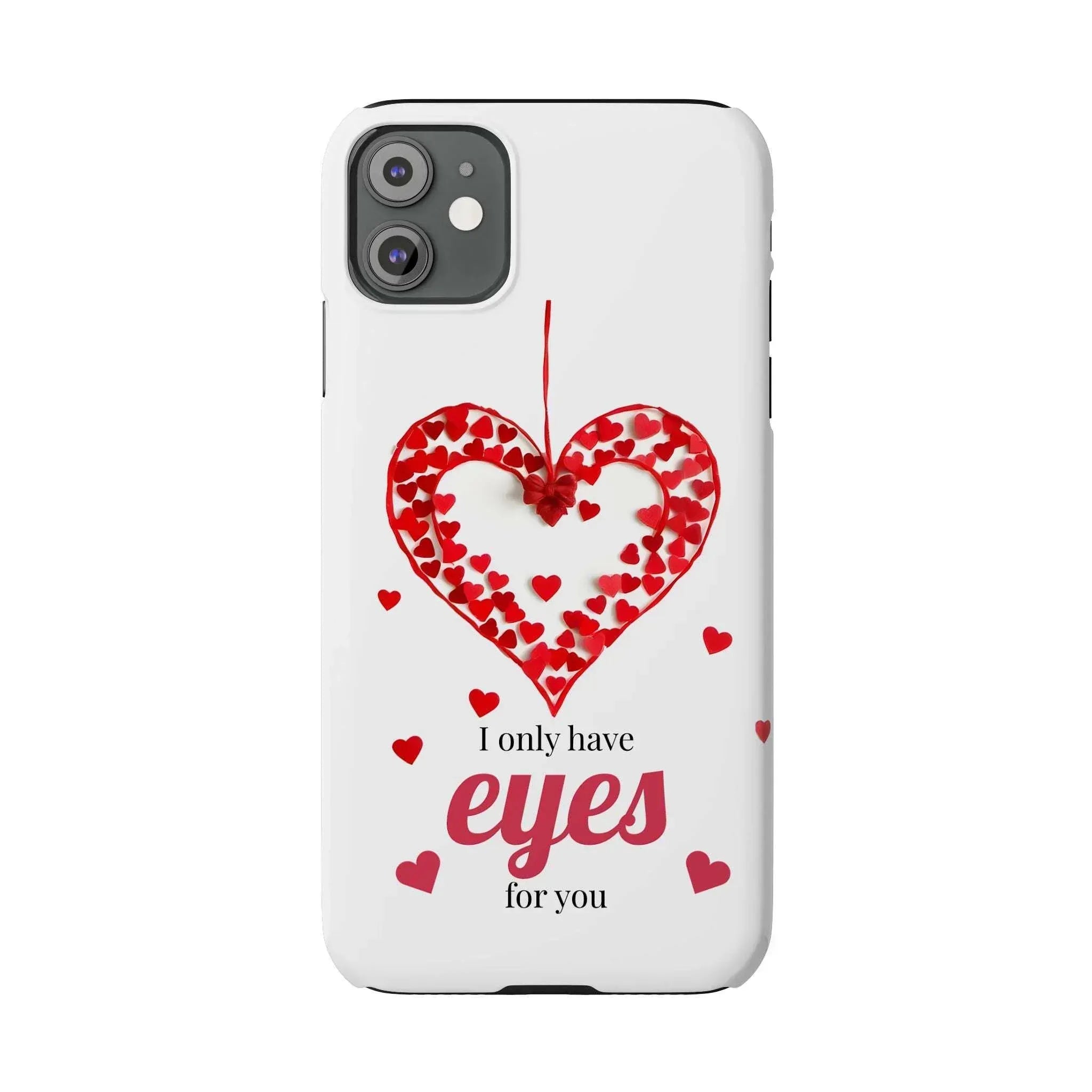 I Only Have Eyes for You – Romantic Phone Case for iPhone 11-17 - KARARMDESIGN