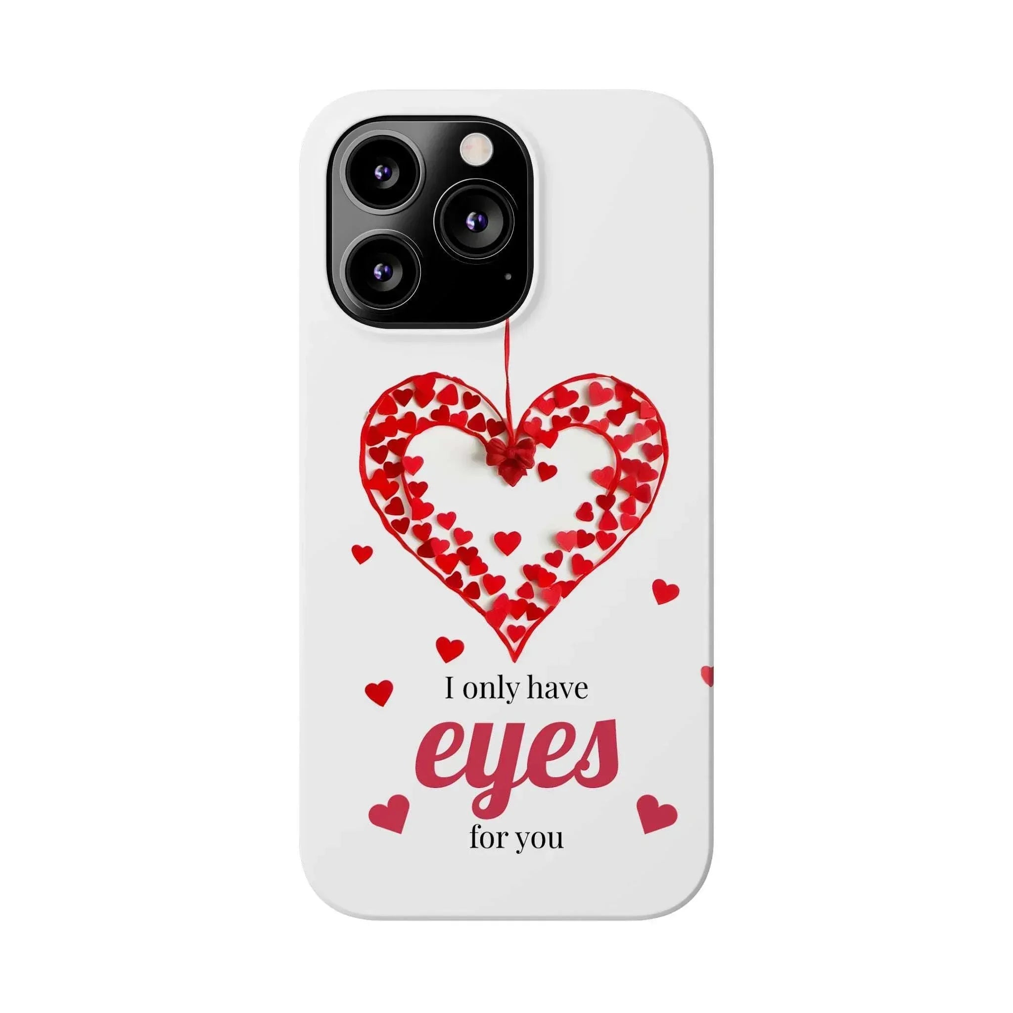 I Only Have Eyes for You – Romantic Phone Case for iPhone 11-17 - KARARMDESIGN