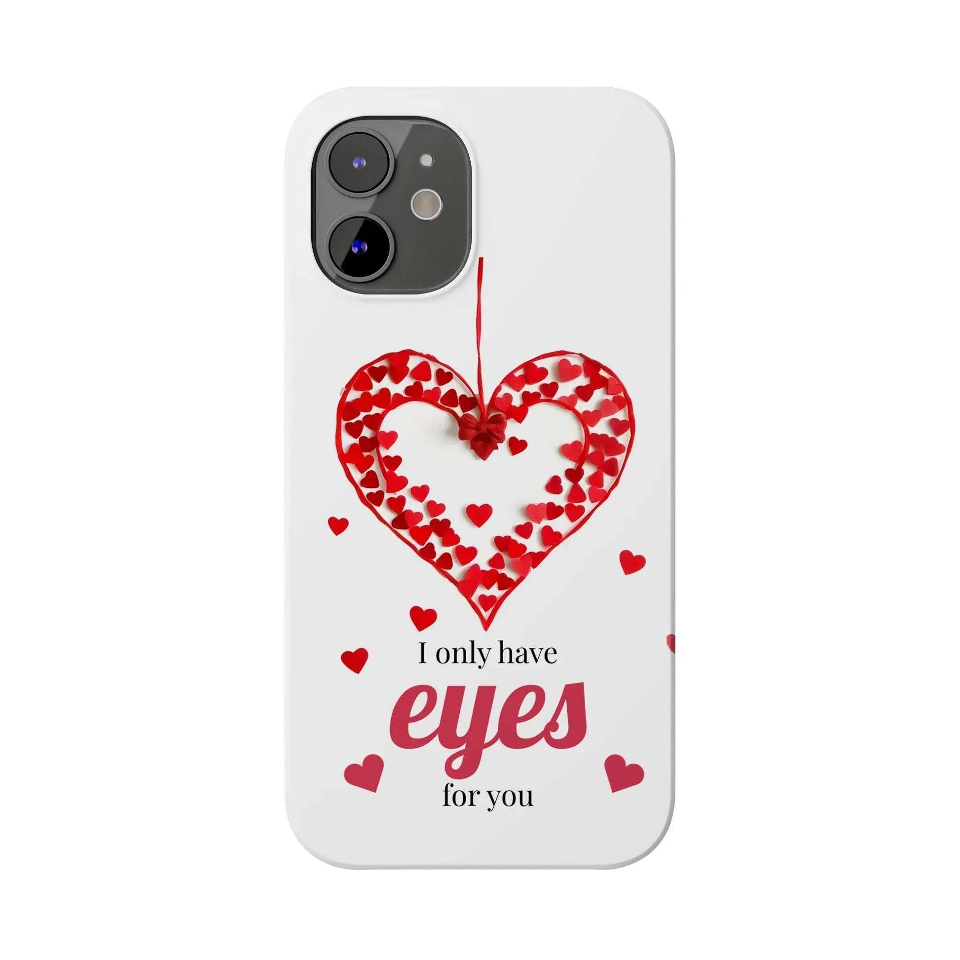 I Only Have Eyes for You – Romantic Phone Case for iPhone 11-17 - KARARMDESIGN