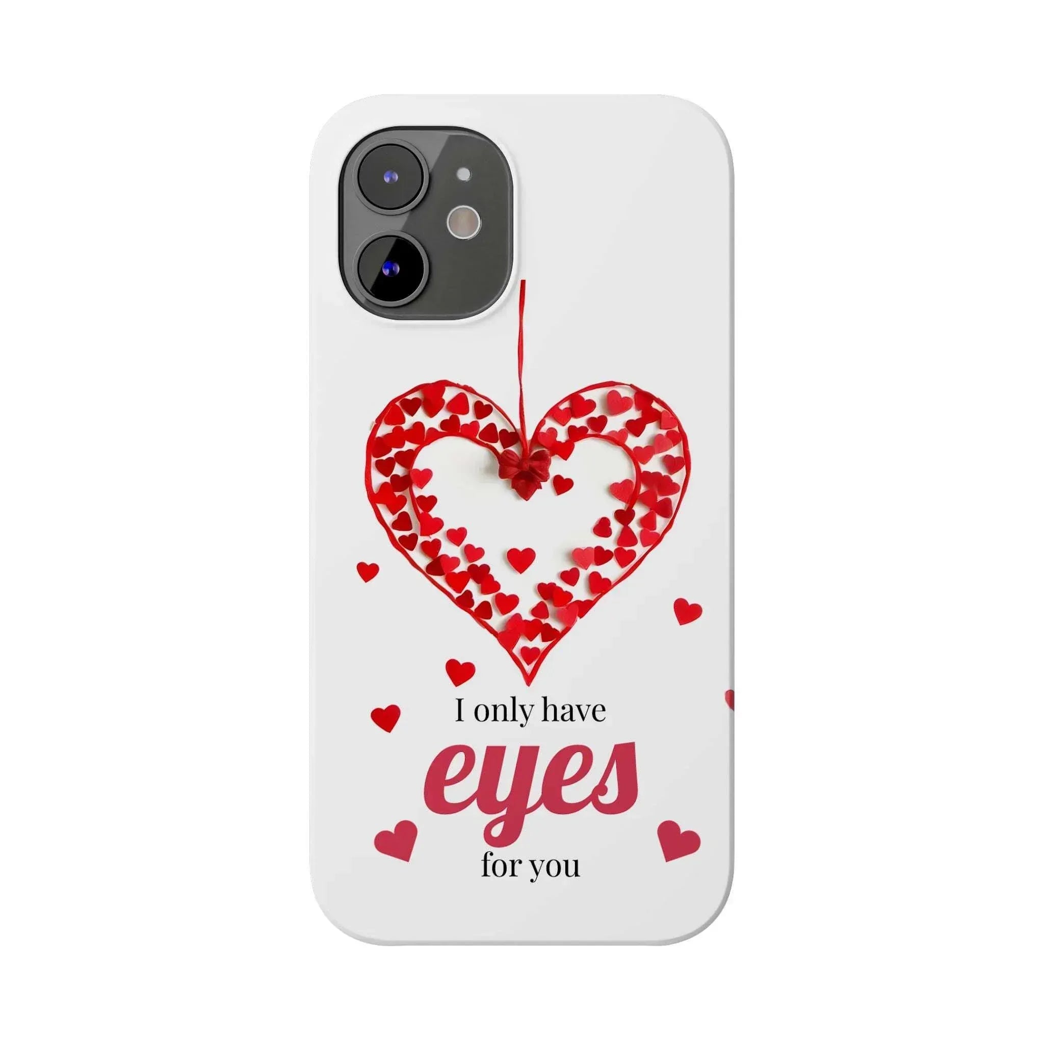 I Only Have Eyes for You – Romantic Phone Case for iPhone 11-17 - KARARMDESIGN